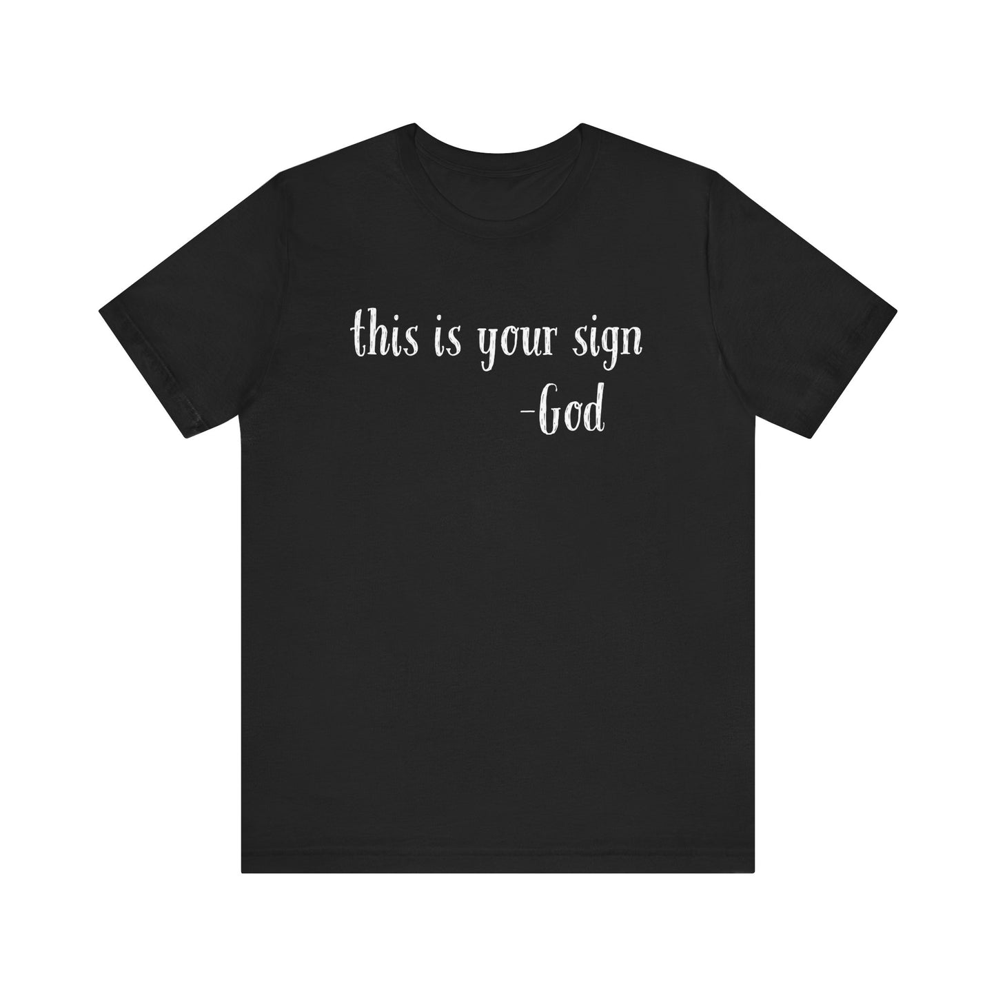 This Is Your Sign T-shirt