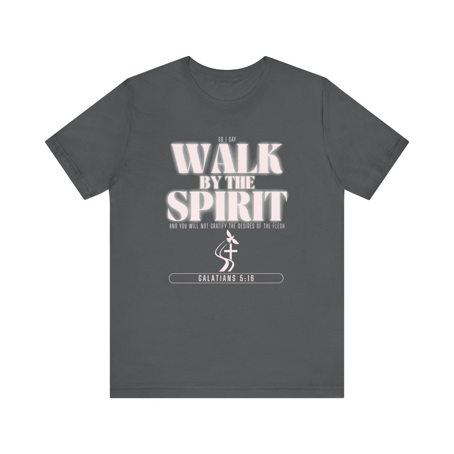 Walk by the Spirit T-Shirt
