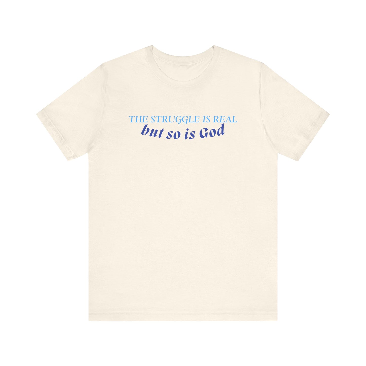 The Struggle is Real T-Shirt