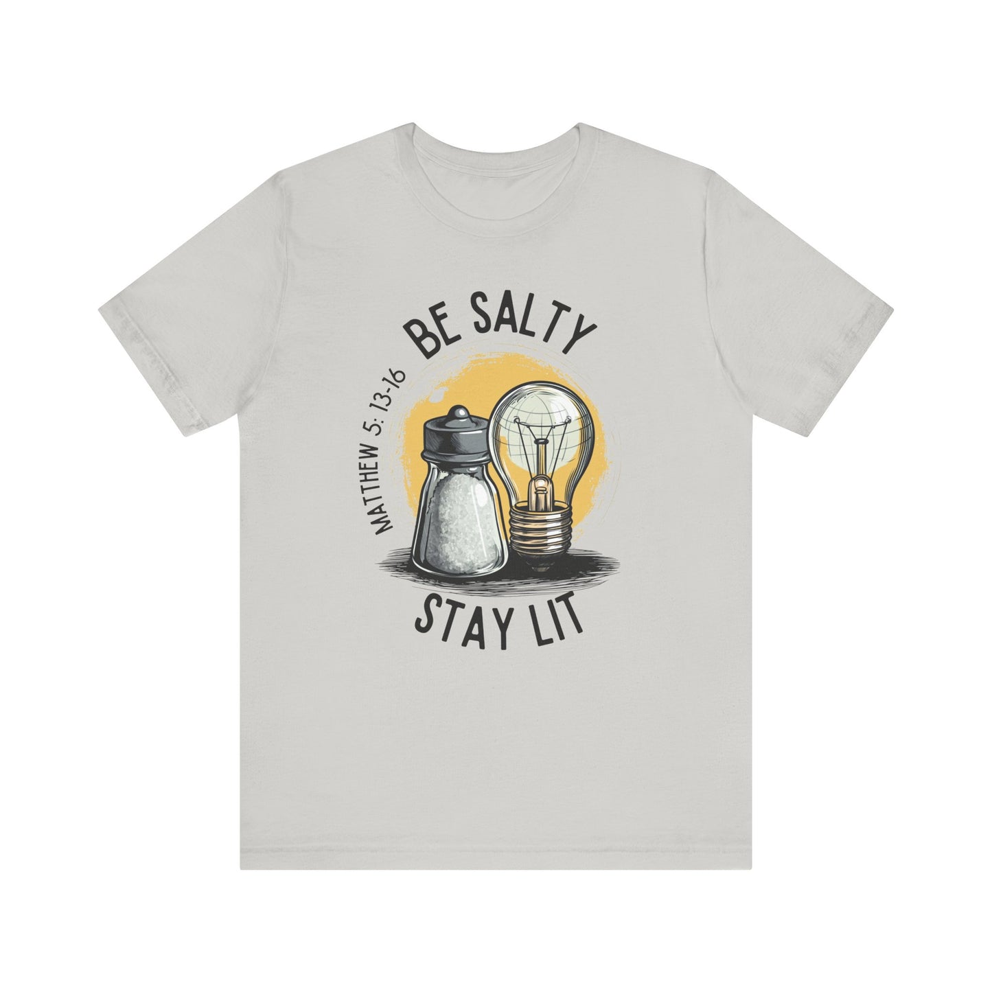 Be Salty, Stay Lit T-Shirt