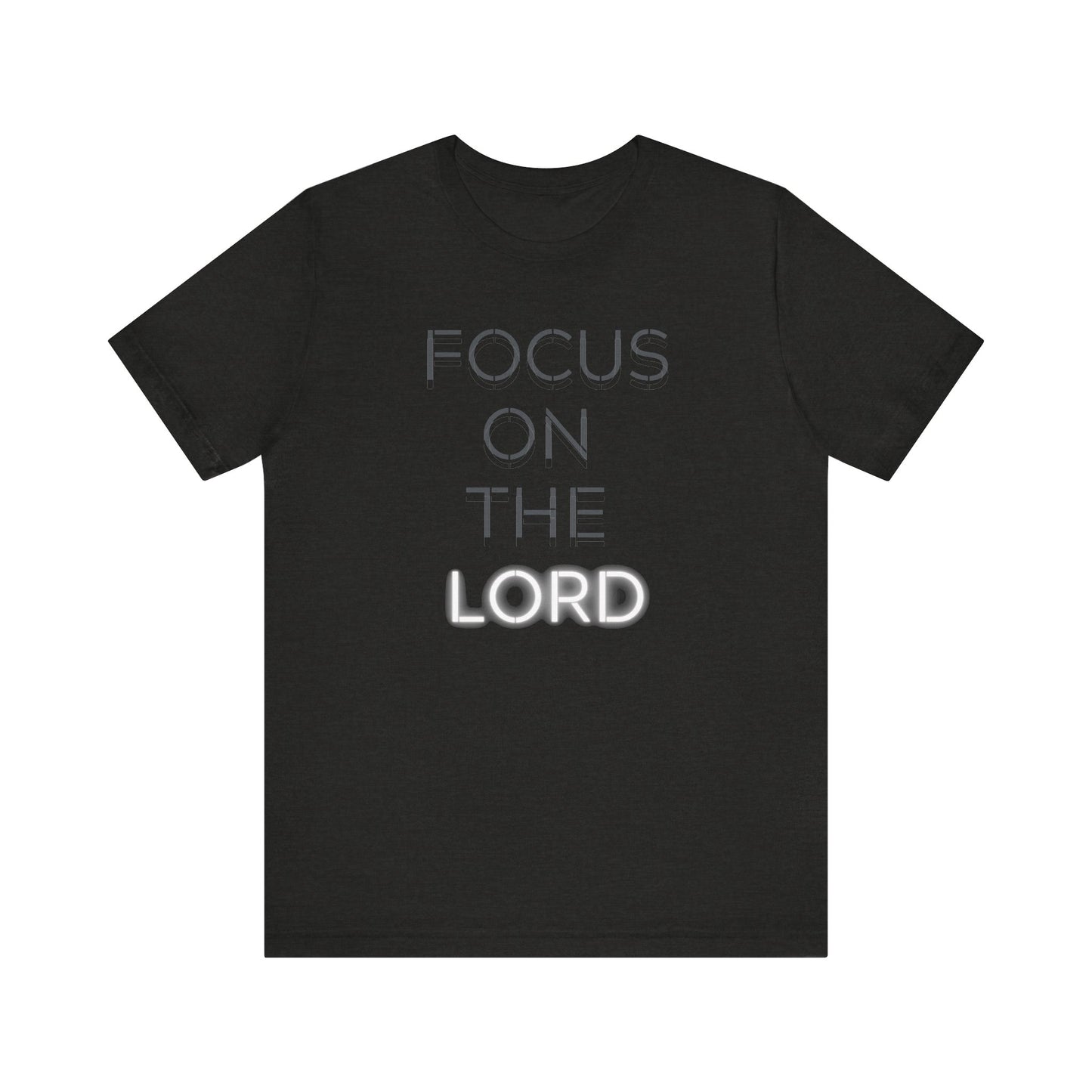 Focus on the Lord T-Shirt