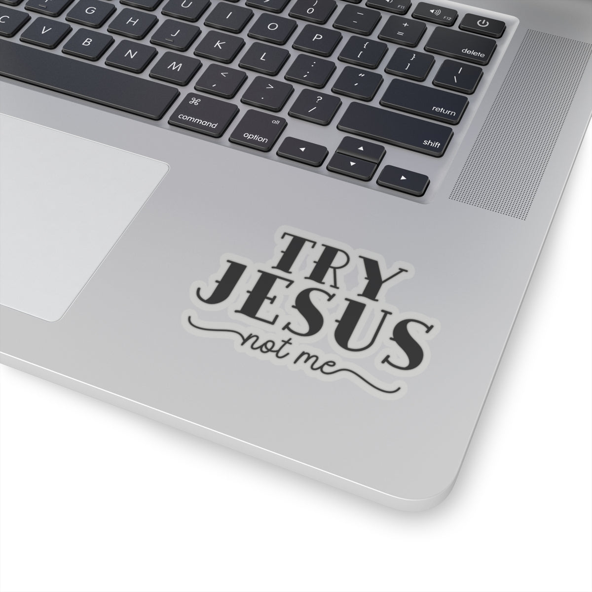 Try Jesus, Not Me Sticker