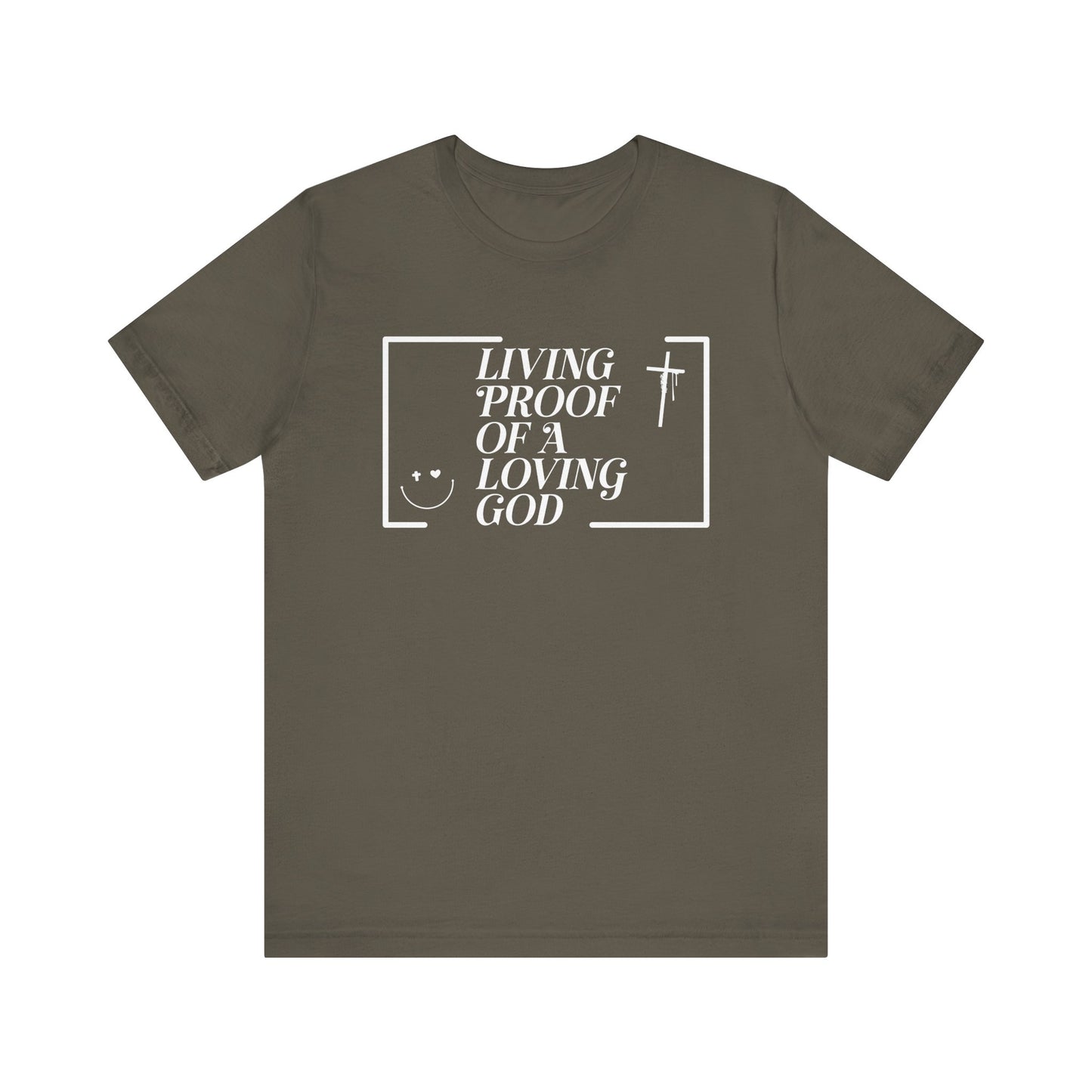Living Proof of a Loving God T-Shirt