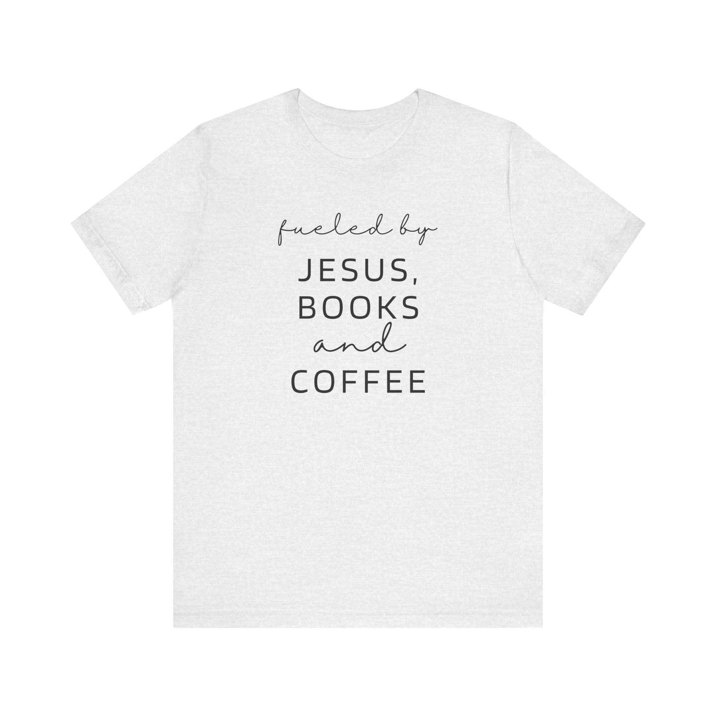 Fueled by Jesus, Books, and Coffee T-Shirt