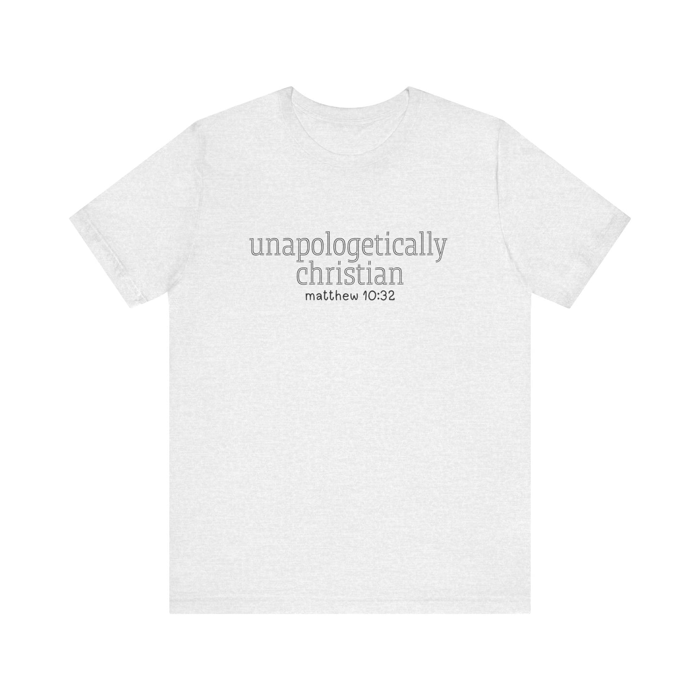 Unapologetically Christian T-Shirt