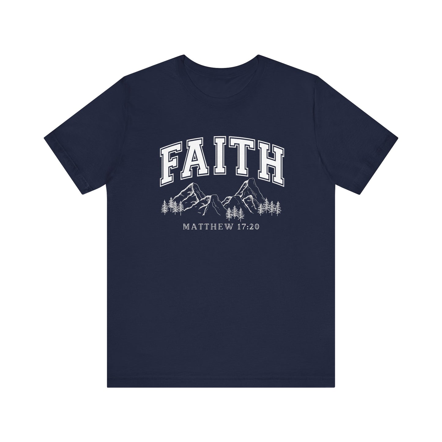 Faith- Matthew 17:20 T-Shirt