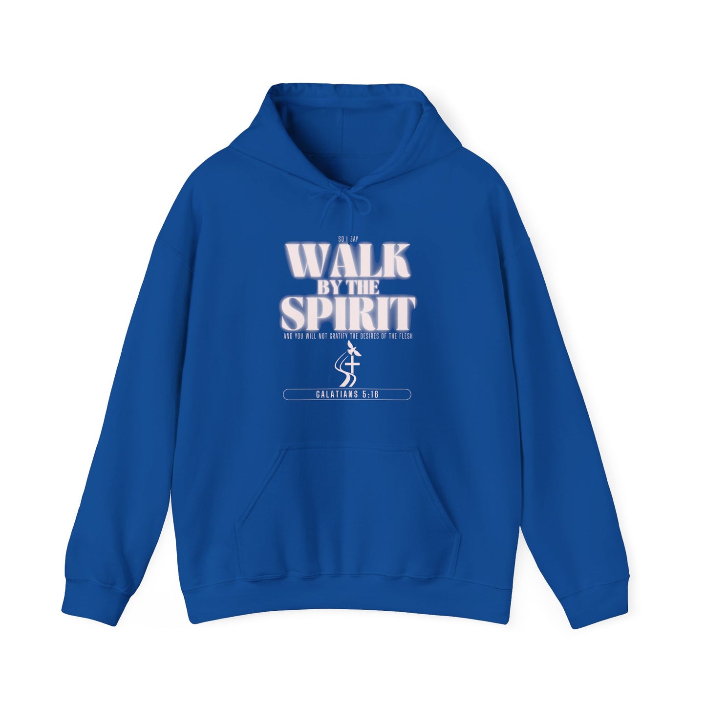 Walk by the Spirit Hoodie