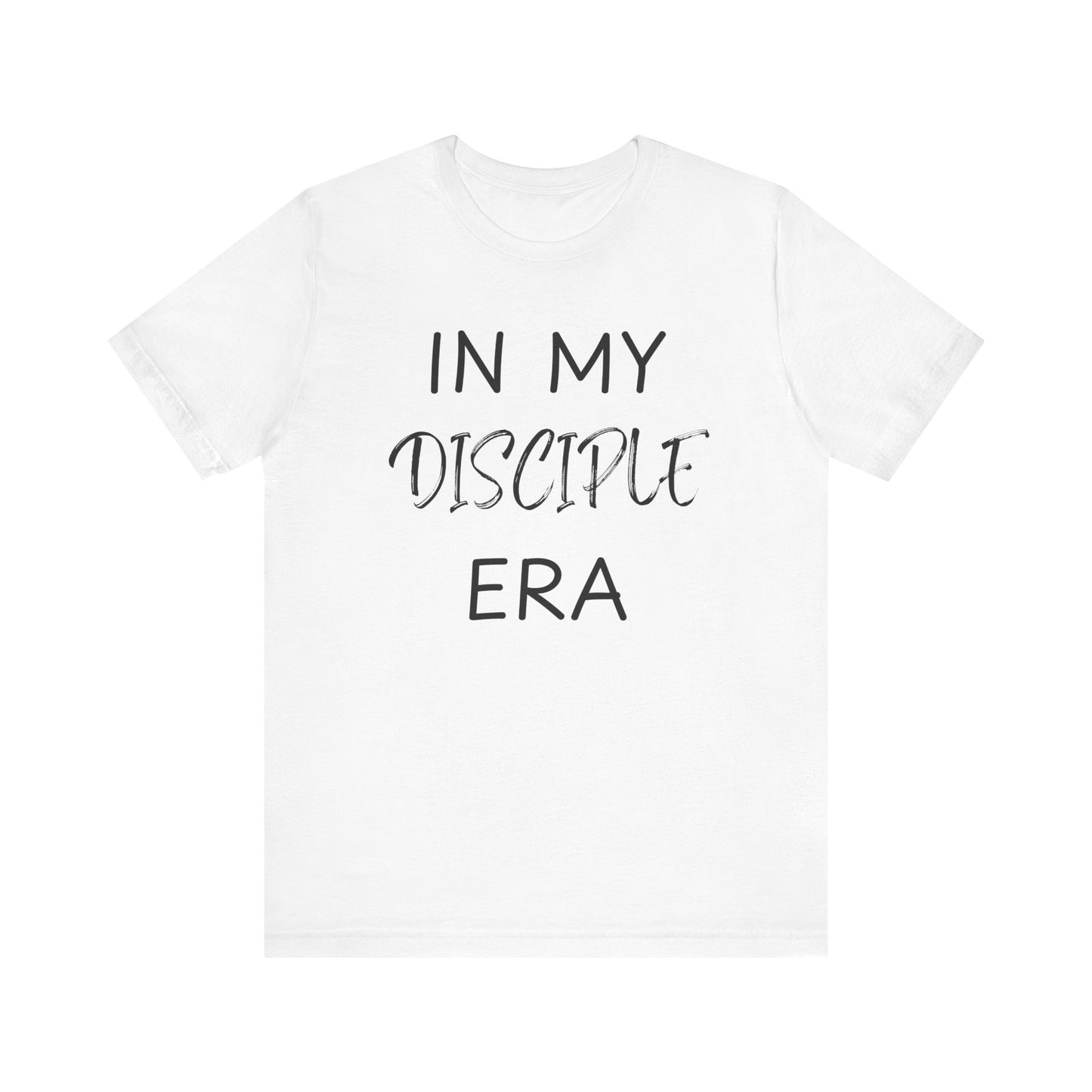 In My Disciple Era T-Shirt