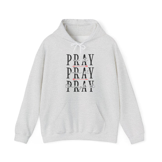 Pray On It, Over It, Through It Hoodie