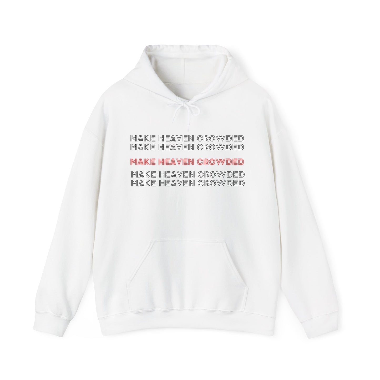 Make Heaven Crowded Hoodie