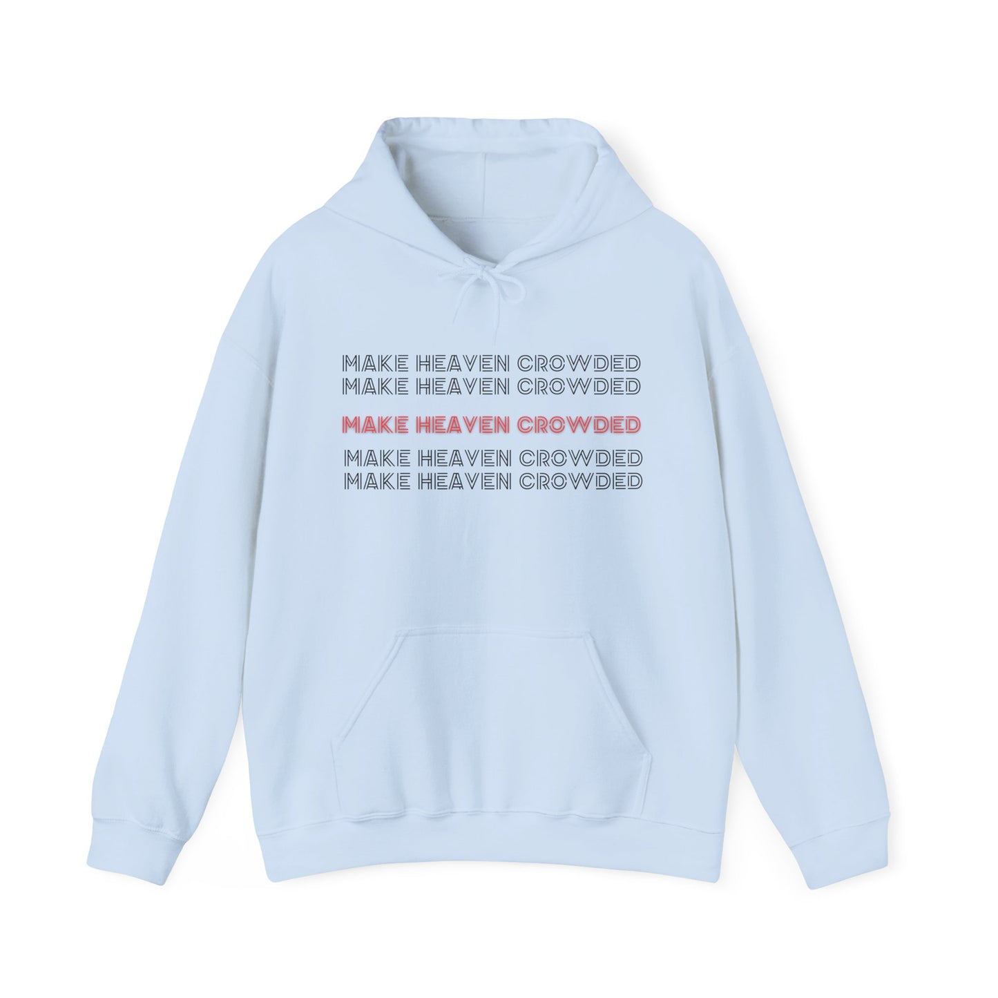 Make Heaven Crowded Hoodie