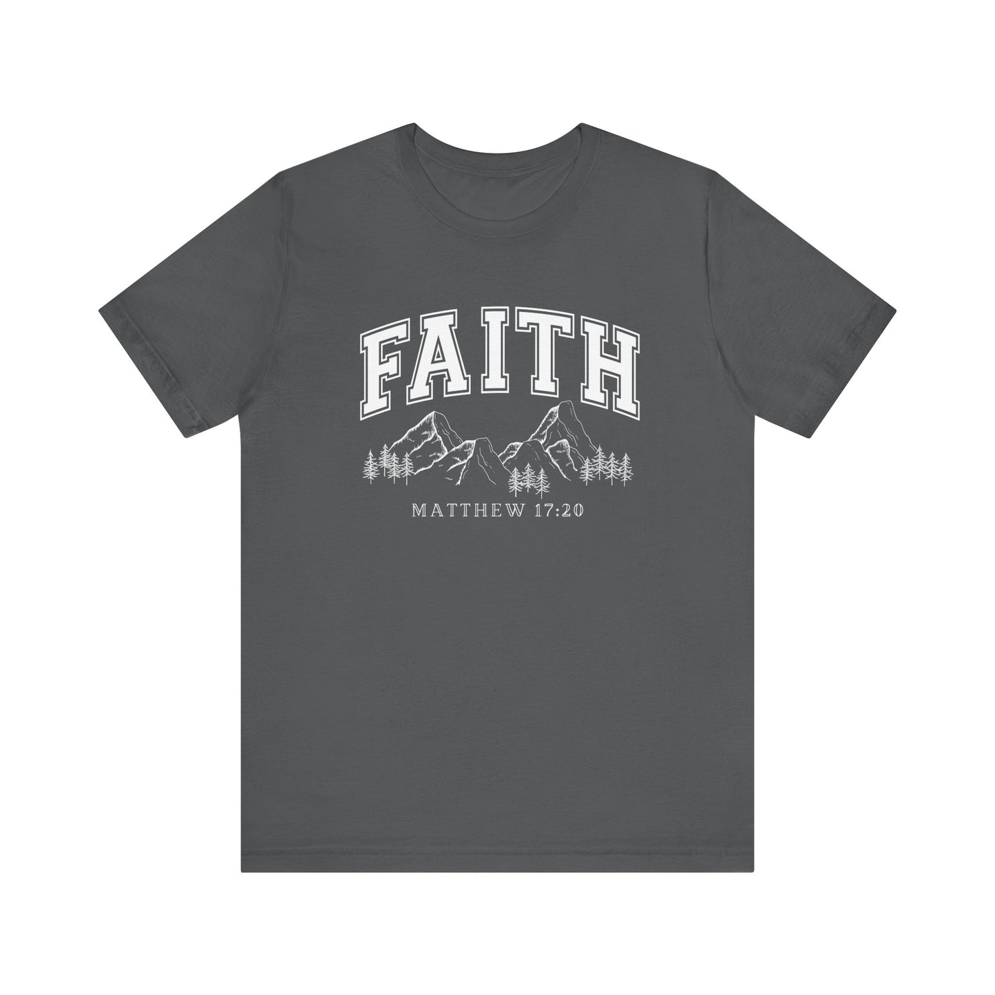Faith- Matthew 17:20 T-Shirt