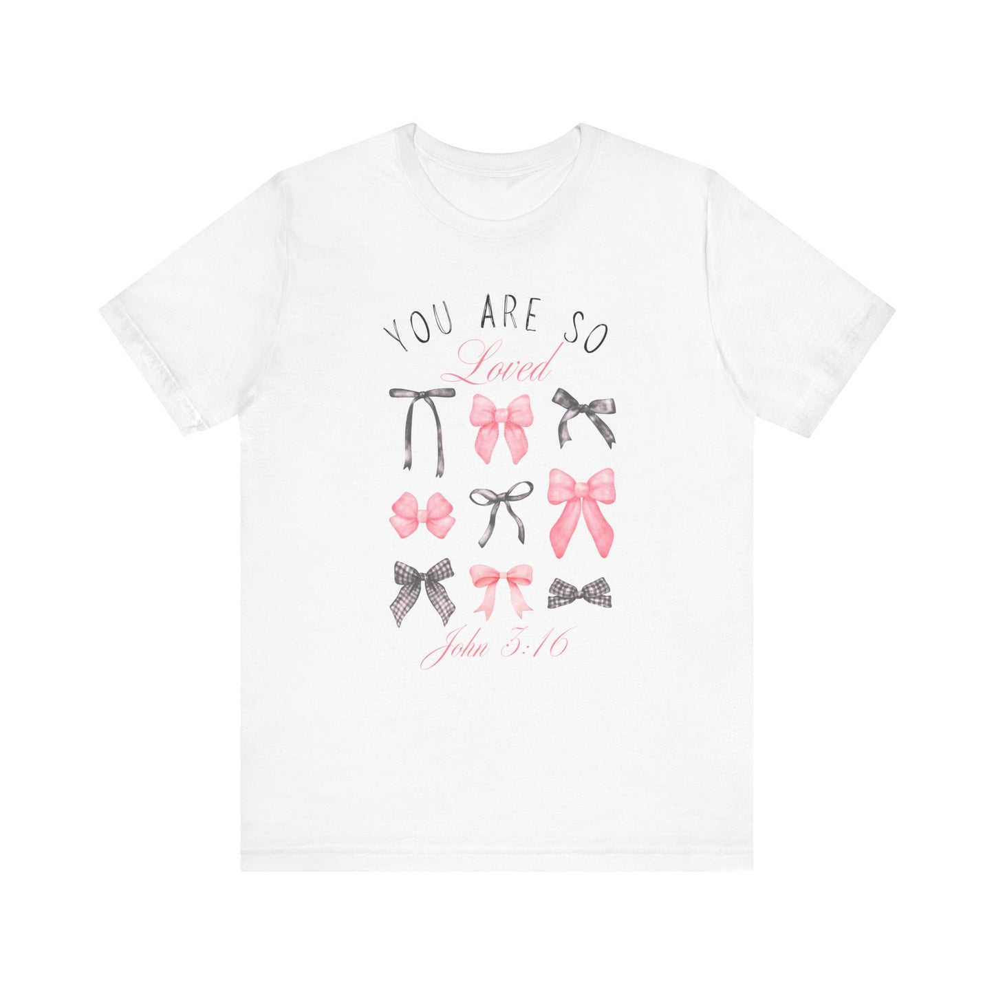 You Are So Loved T-Shirt