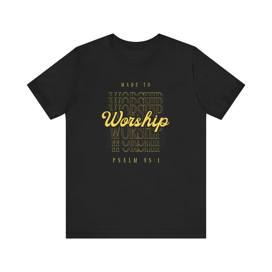 "Gold" Made to Worship T-Shirt