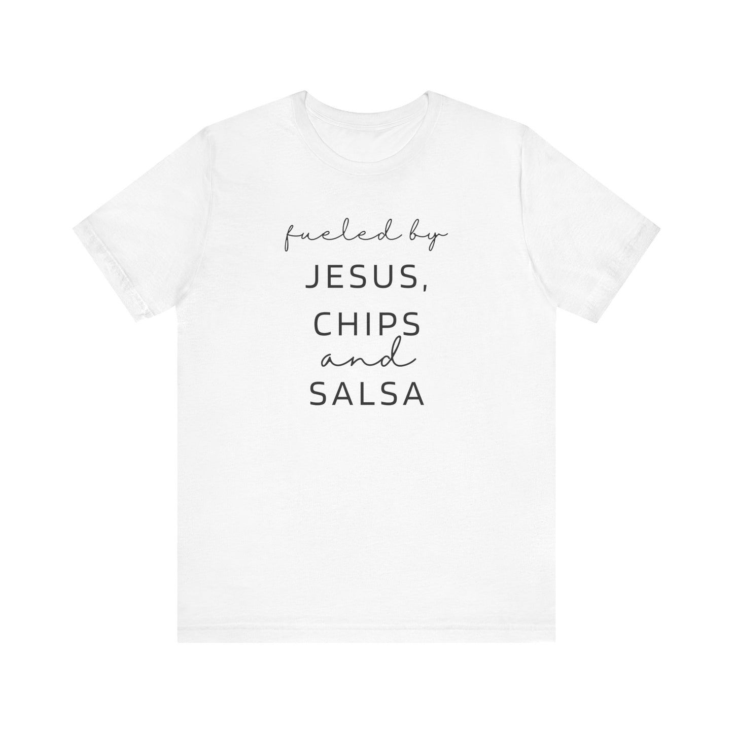 Fueled by Jesus, Chips and Salsa T-Shirt