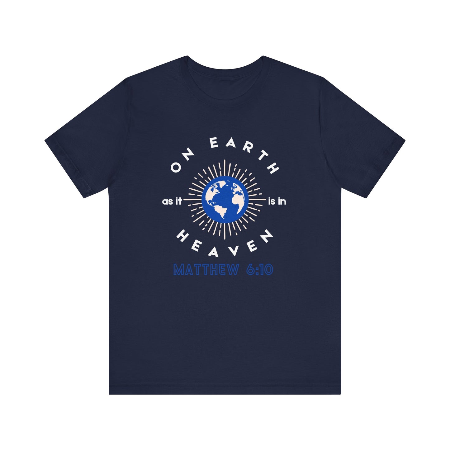 On Earth, as it is in Heaven T-Shirt