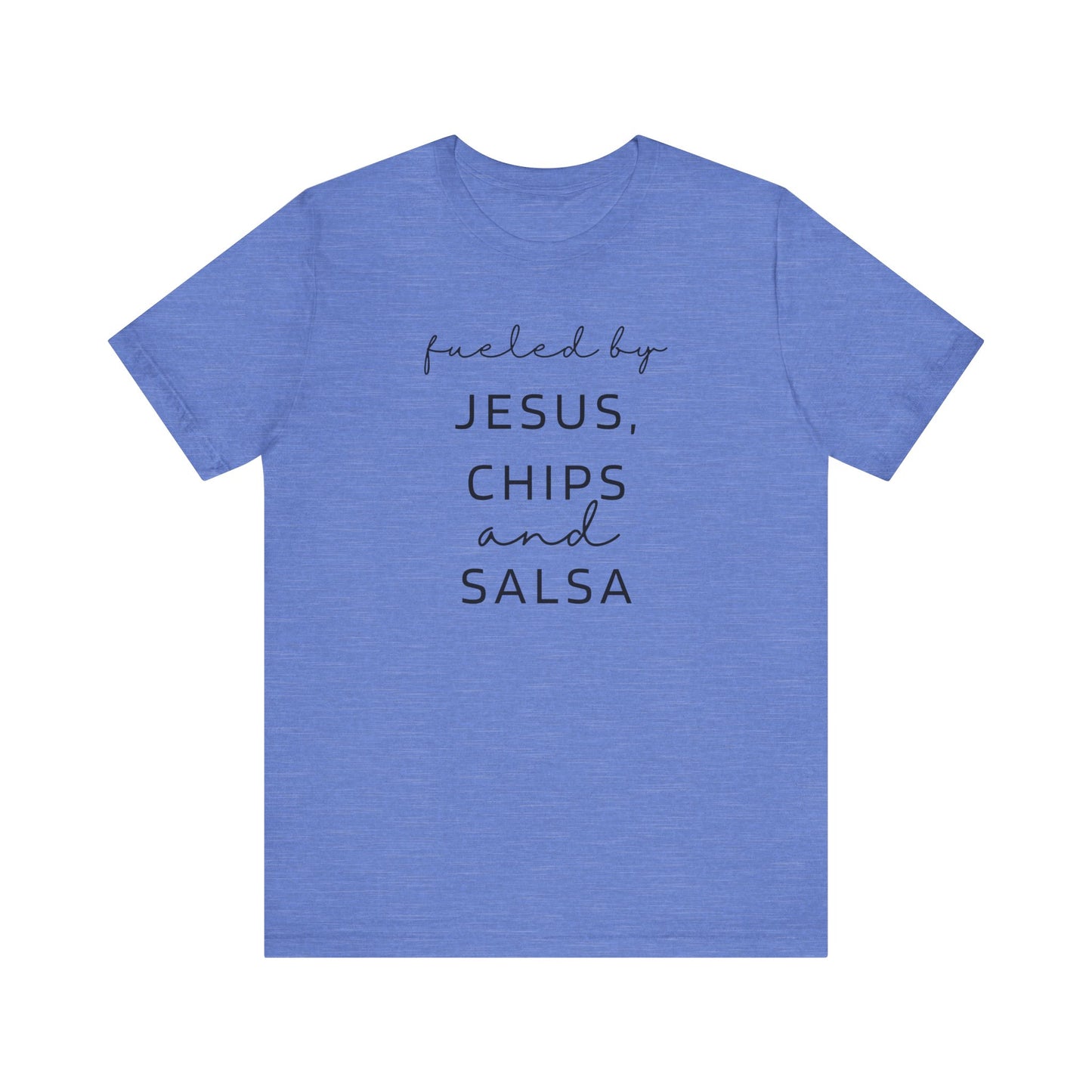Fueled by Jesus, Chips and Salsa T-Shirt