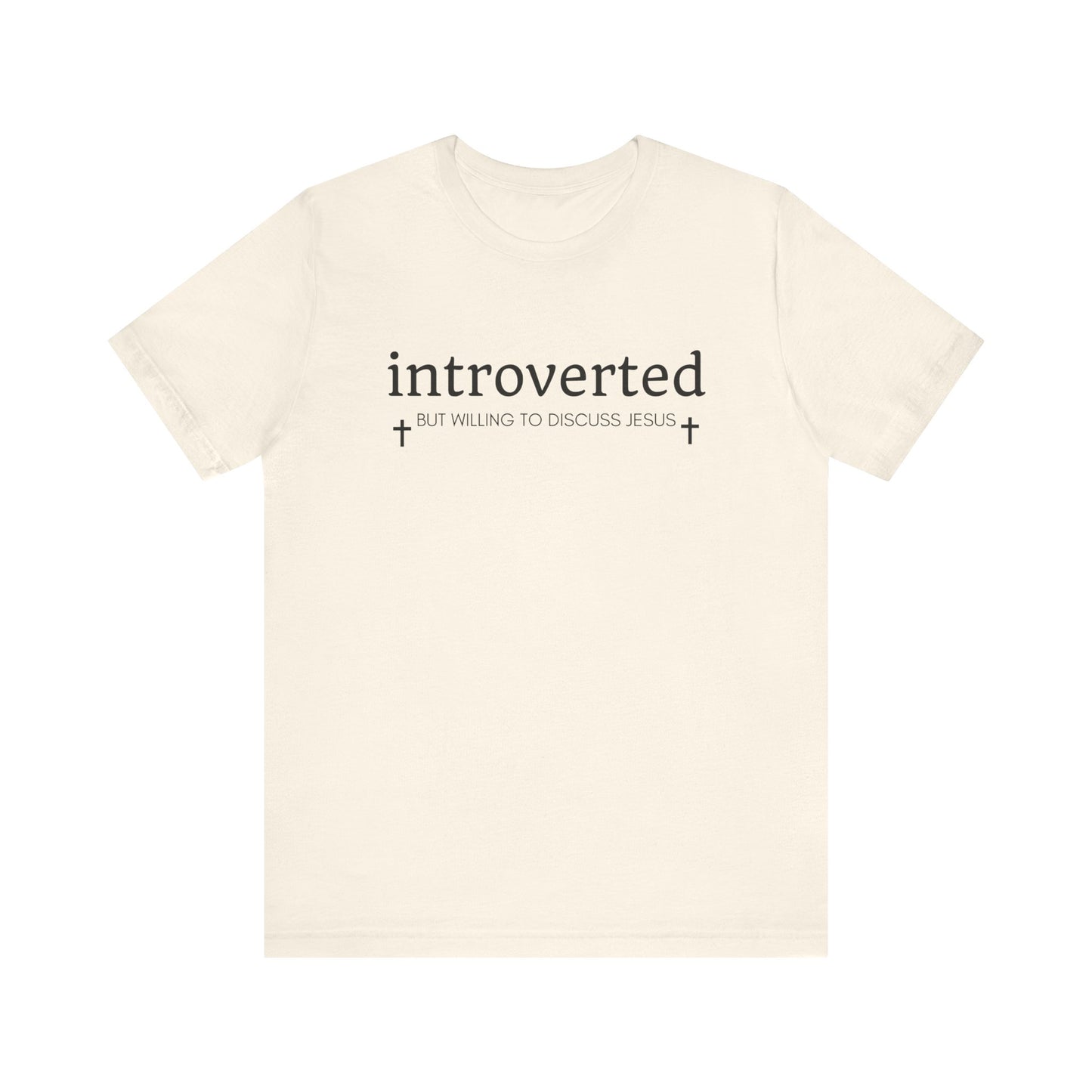 Introverted but Willing to Discuss Jesus T-Shirt