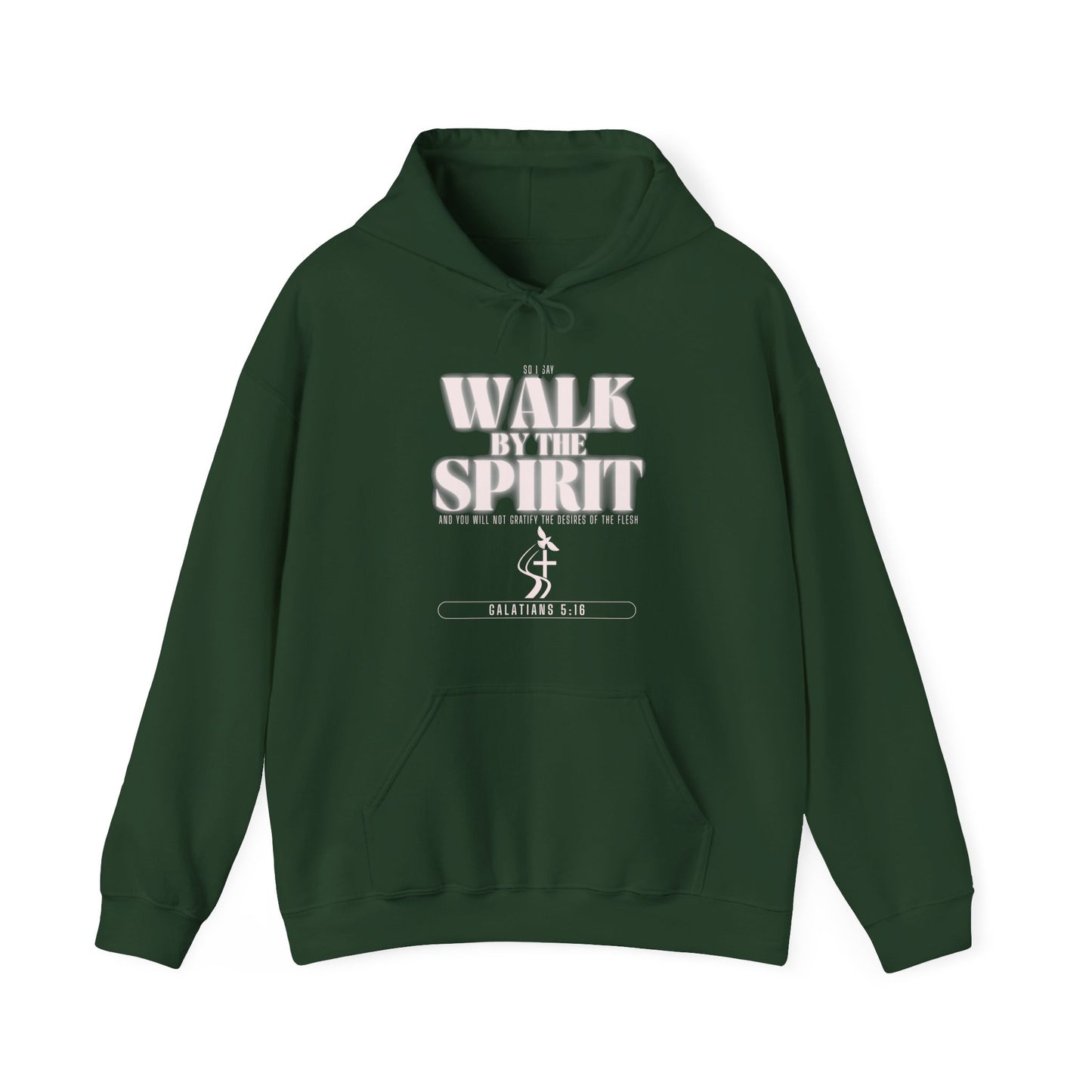 Walk by the Spirit Hoodie