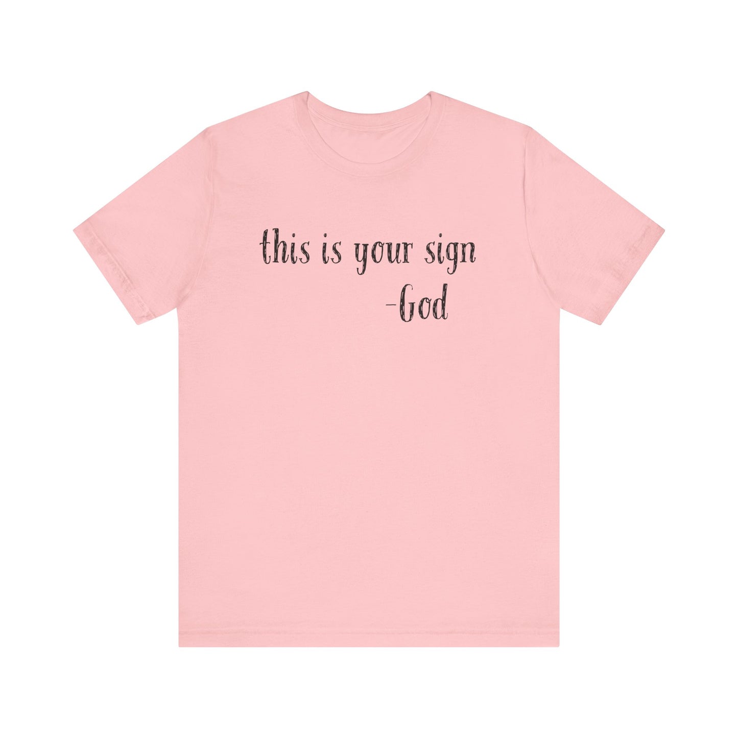 This Is Your Sign T-shirt