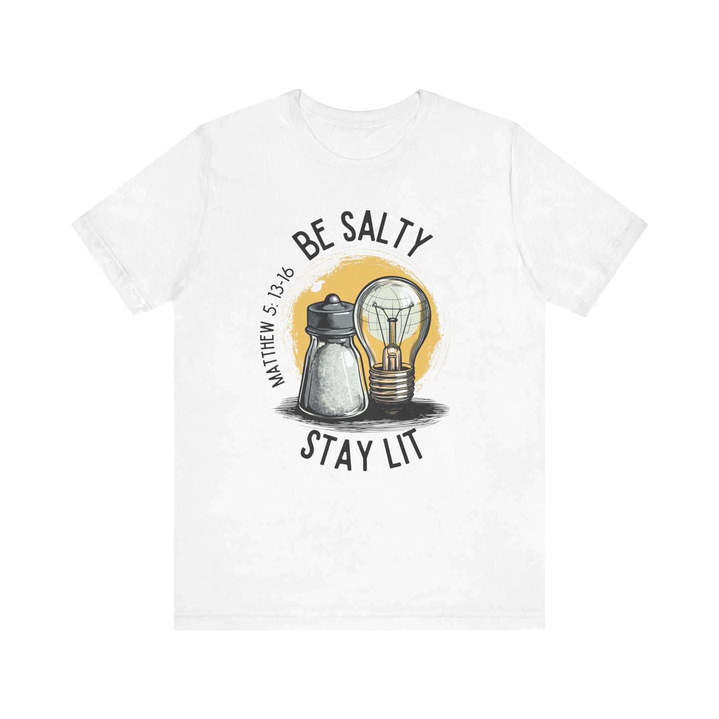 Be Salty, Stay Lit T-Shirt