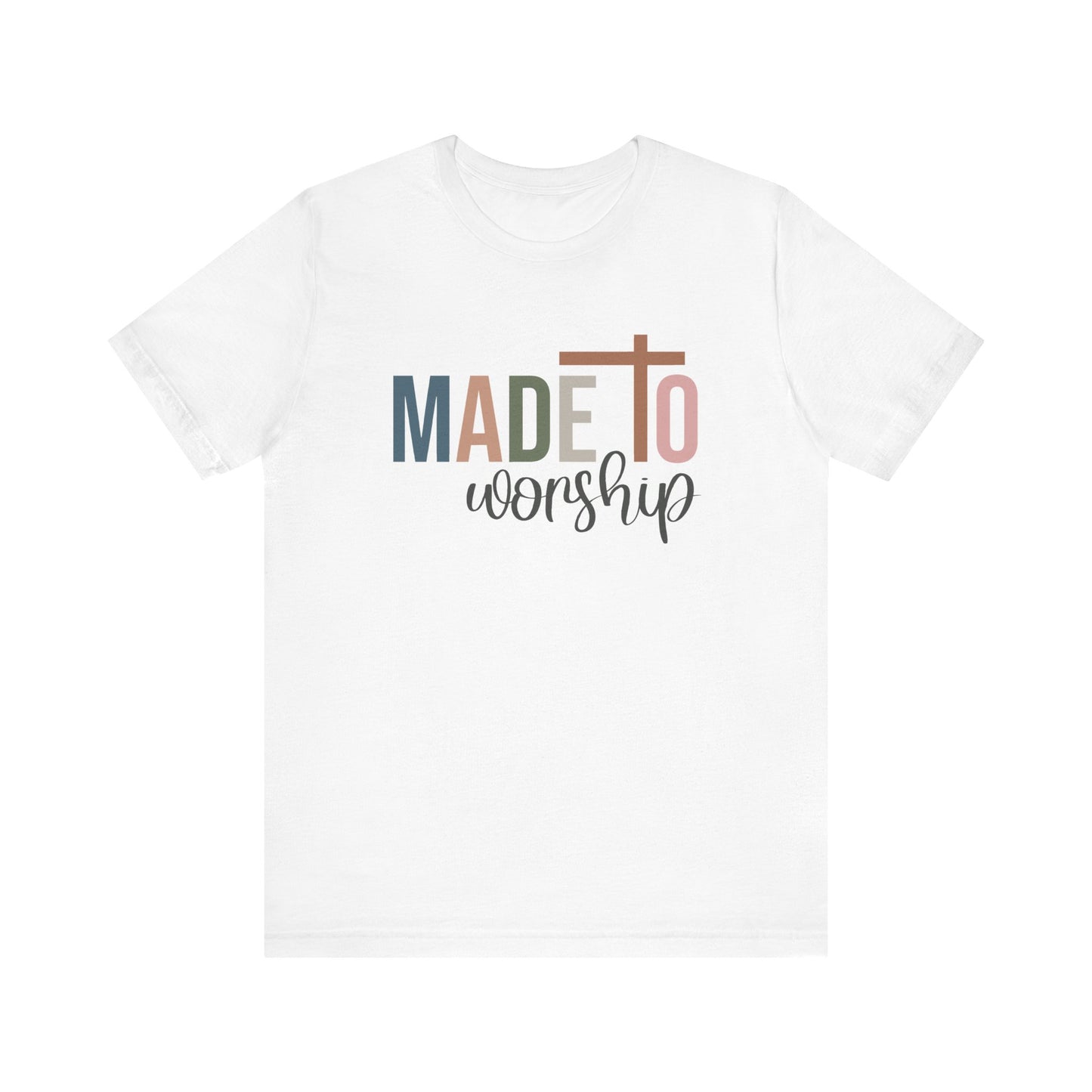 Made To Worship T-Shirt