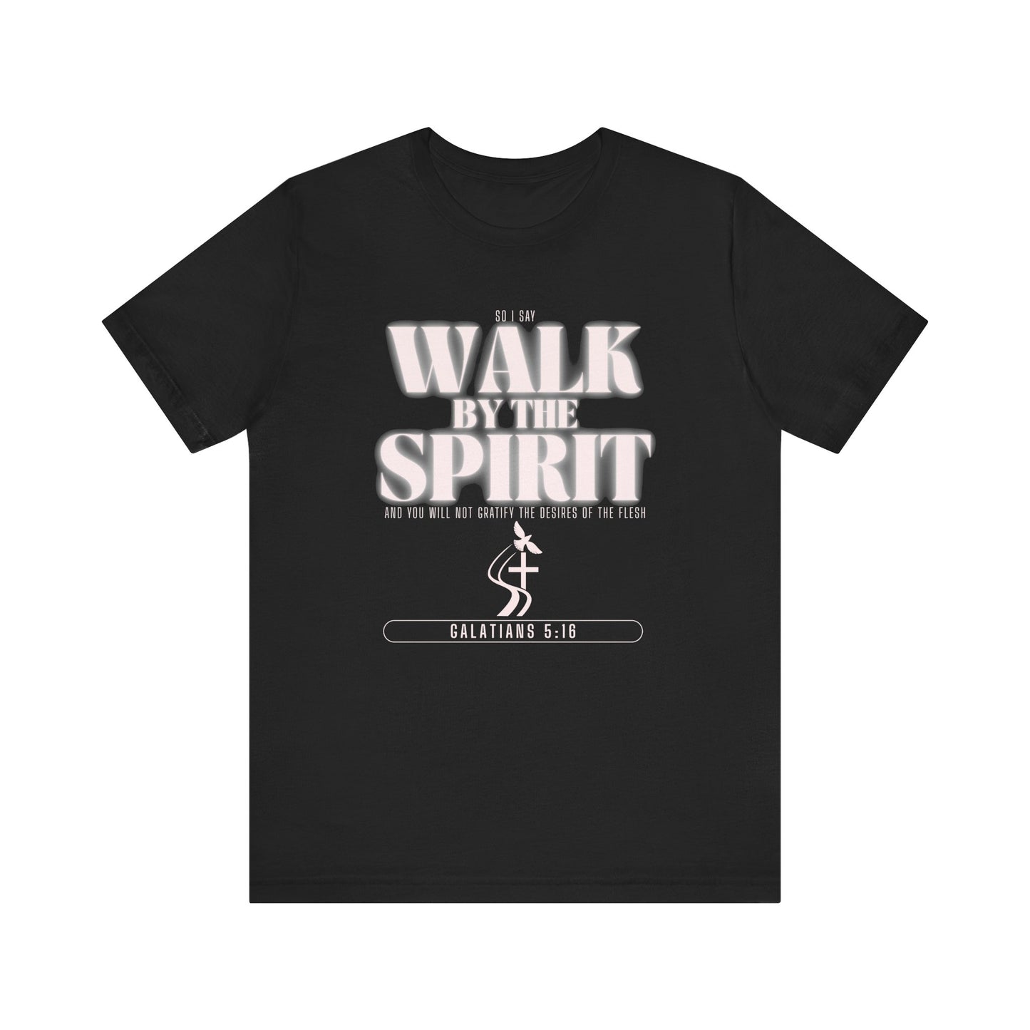 Walk by the Spirit T-Shirt
