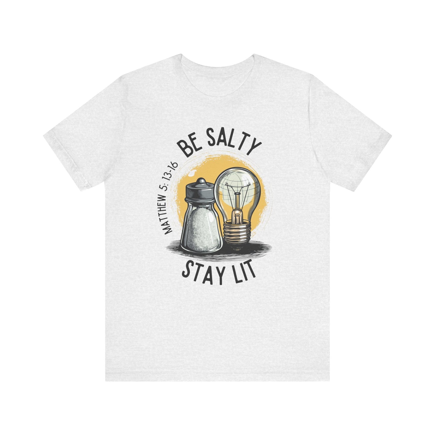 Be Salty, Stay Lit T-Shirt