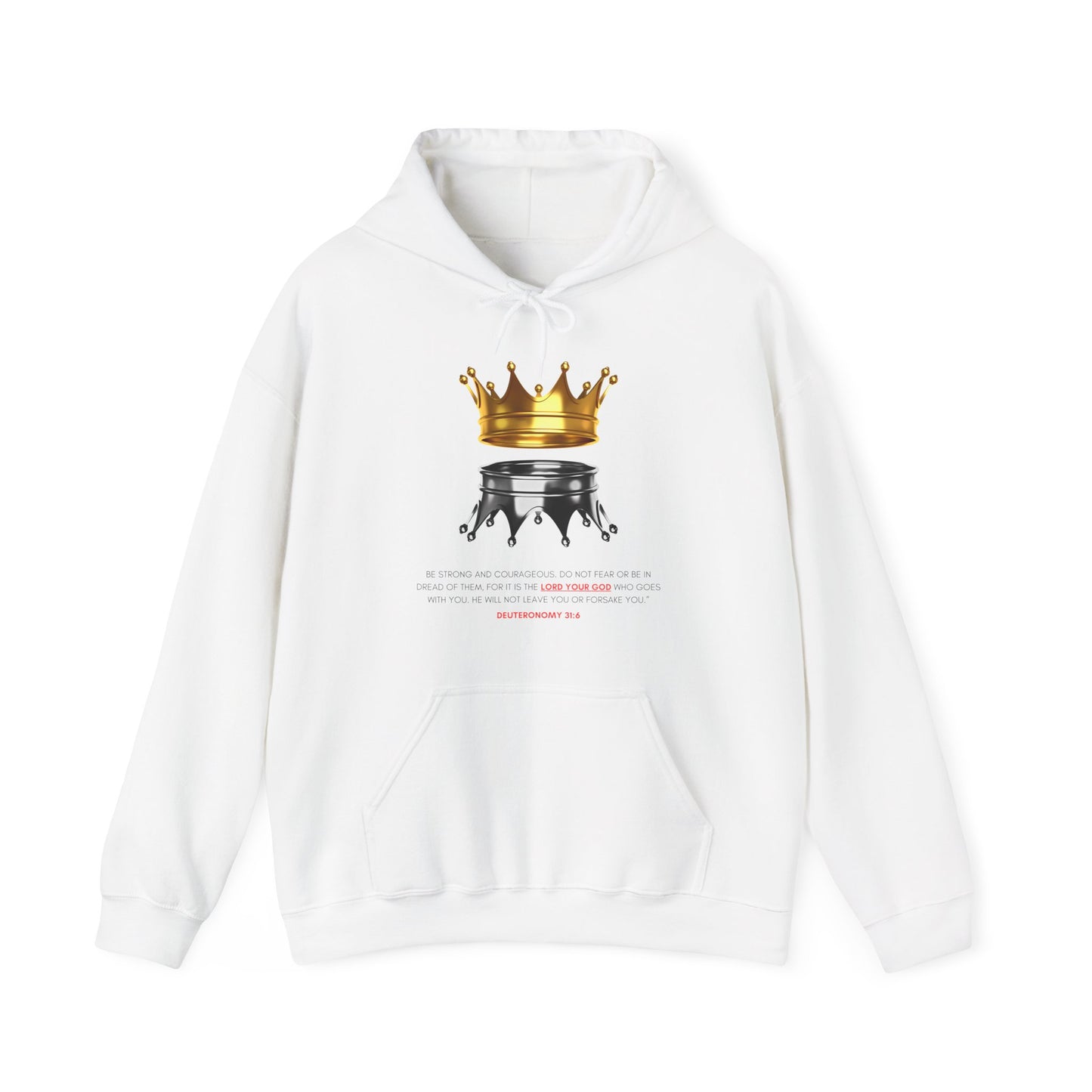 Be Strong and Courageous- Deuteronomy 31:6  Hoodie