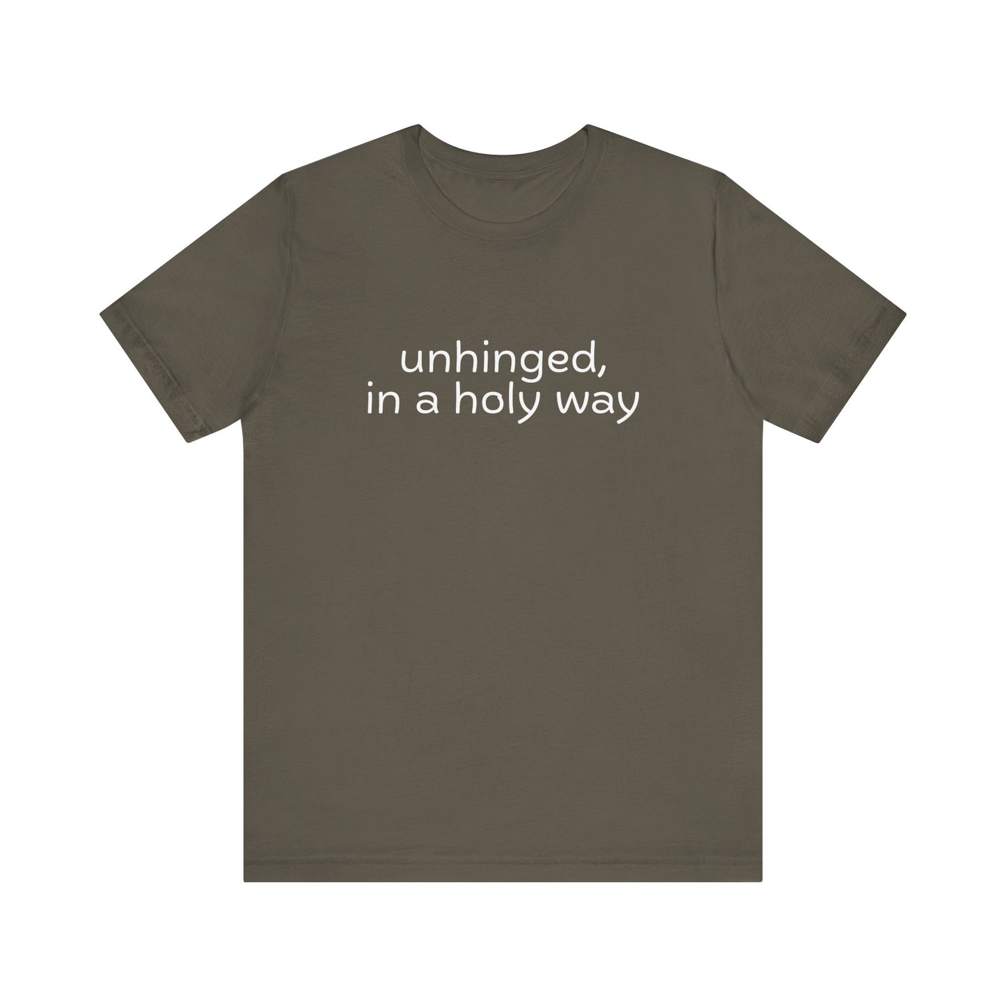 Unhinged, in a Holy Way T-Shirt