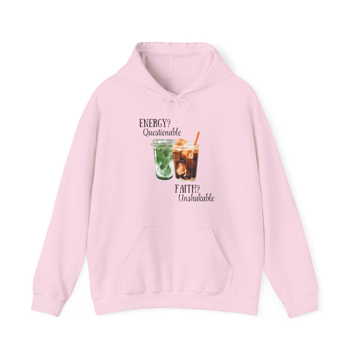 Energy? Questionable. Faith? Unshakable. Hoodie