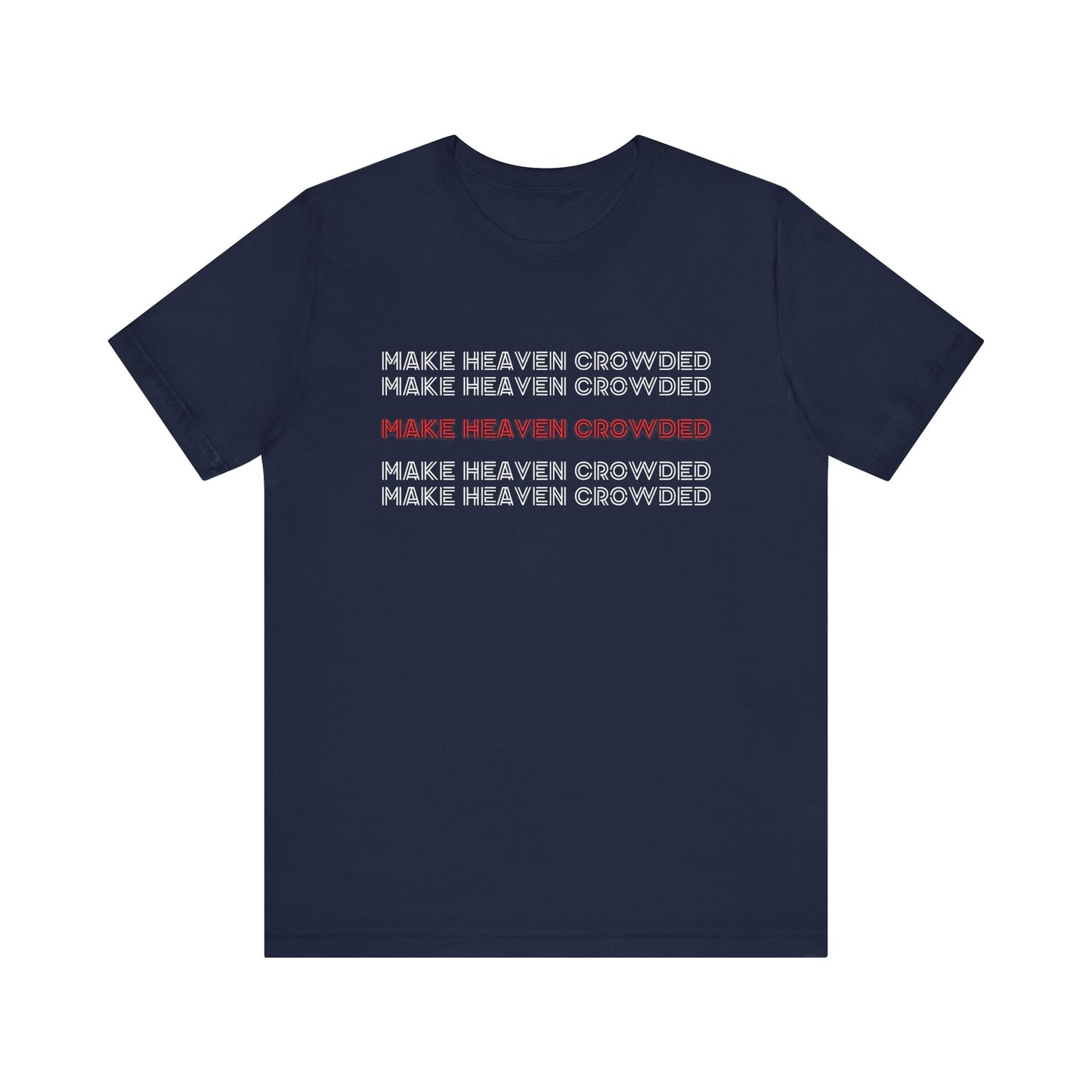 Make Heaven Crowded T-Shirt