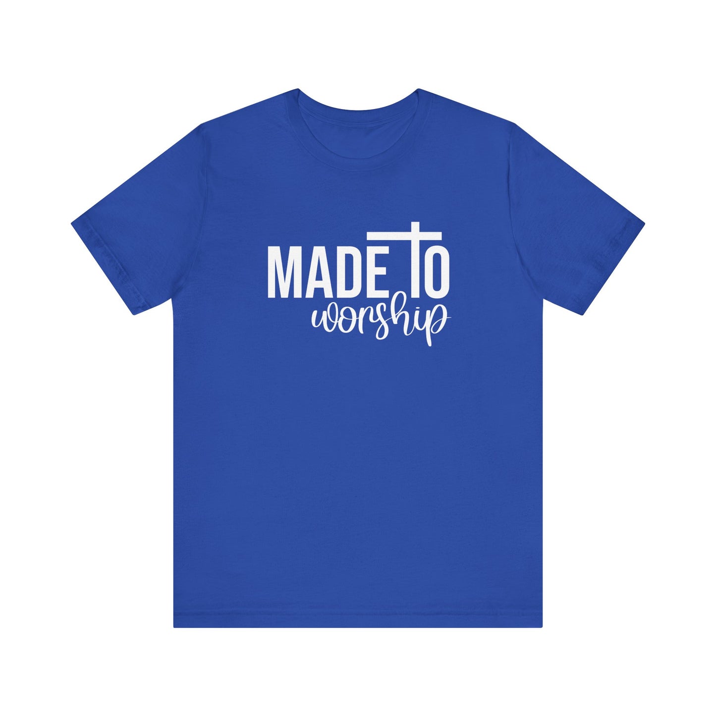 Made To Worship T-Shirt