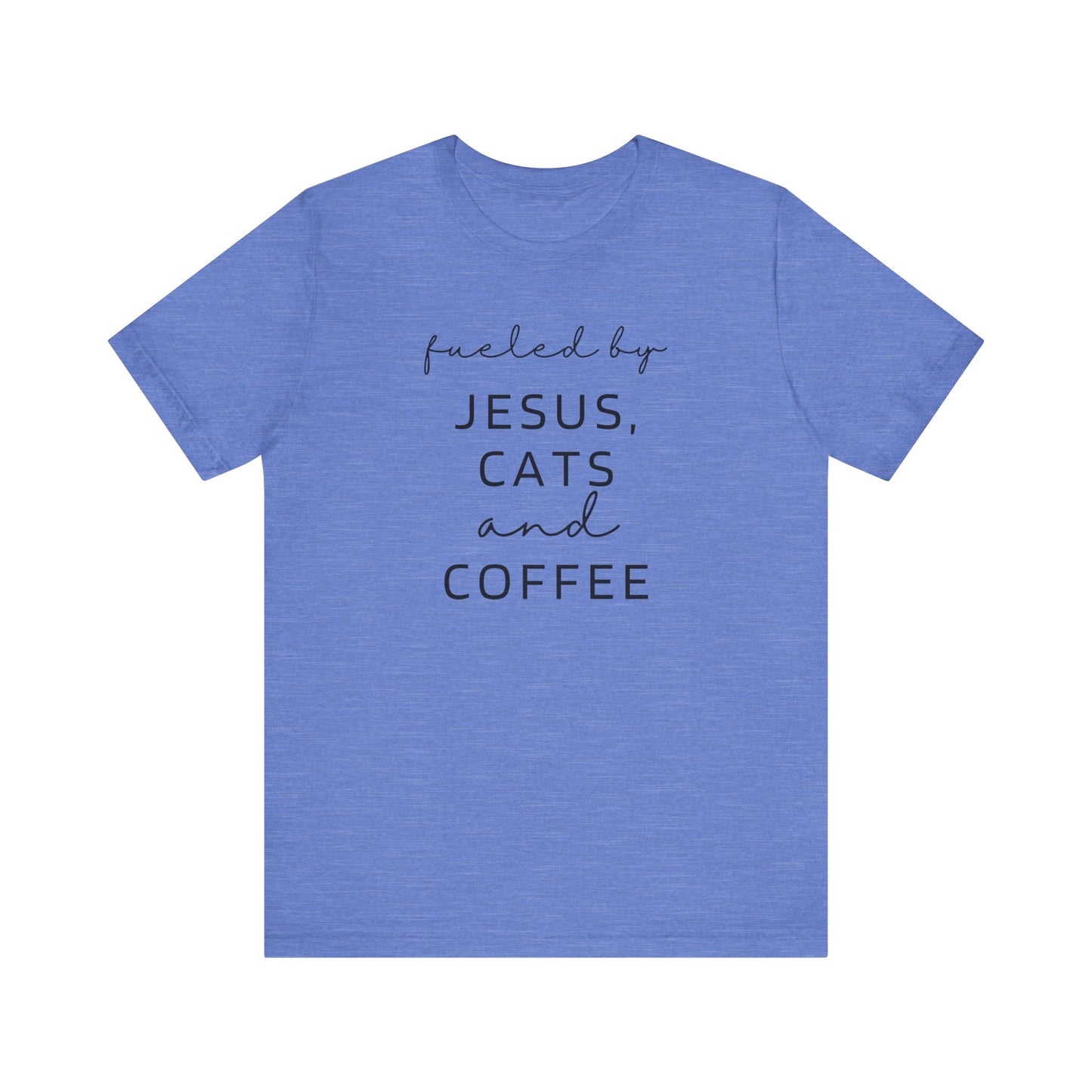Fueled by Jesus, Cats and Coffee T-Shirt