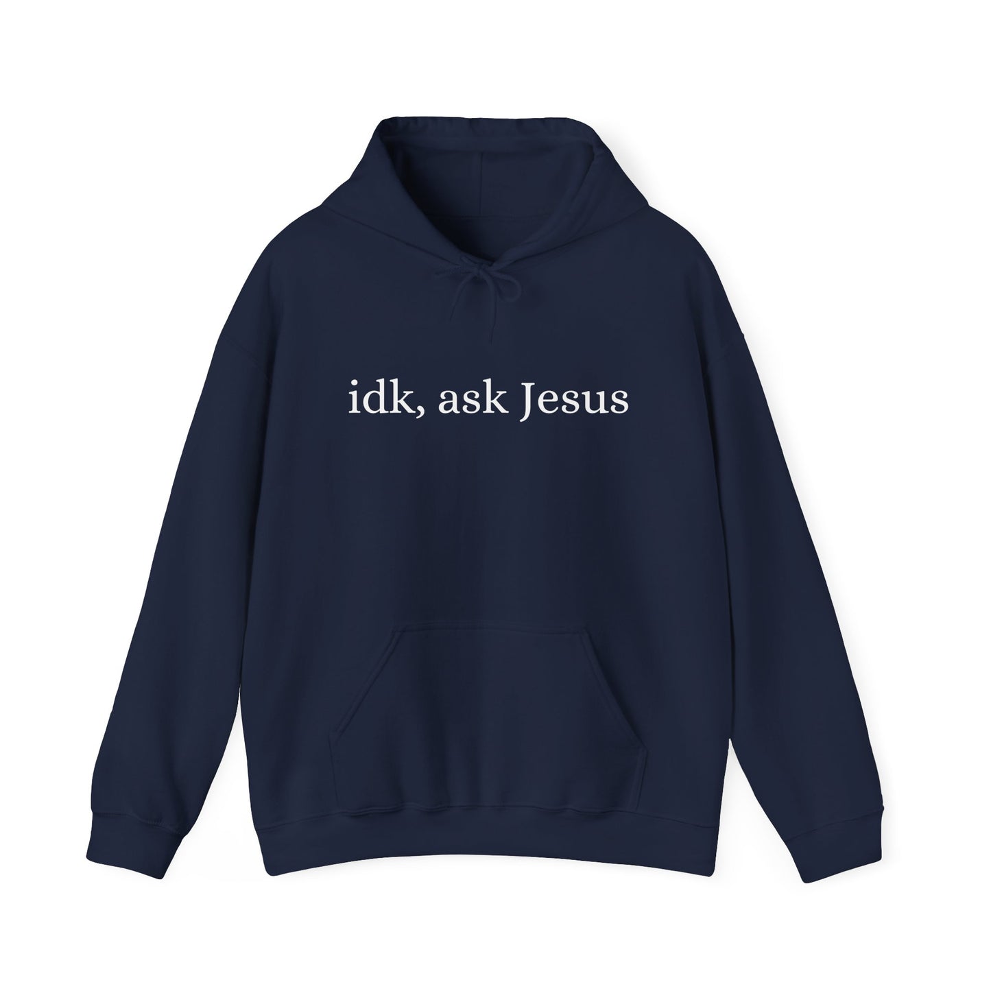 idk, ask Jesus Hoodie