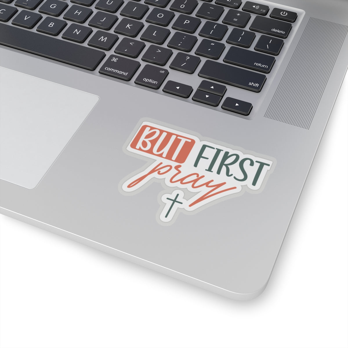 But First Pray Sticker