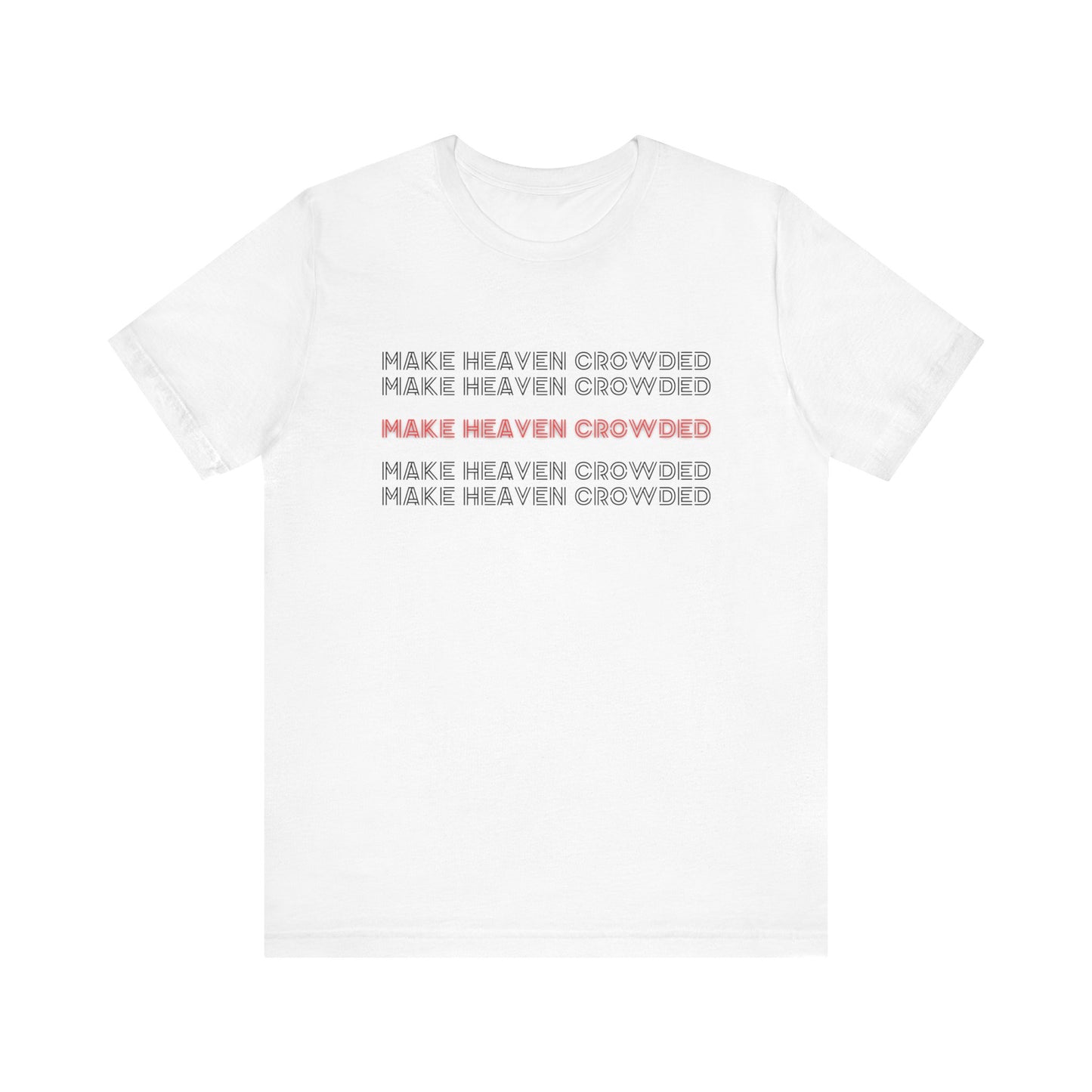 Make Heaven Crowded T-Shirt
