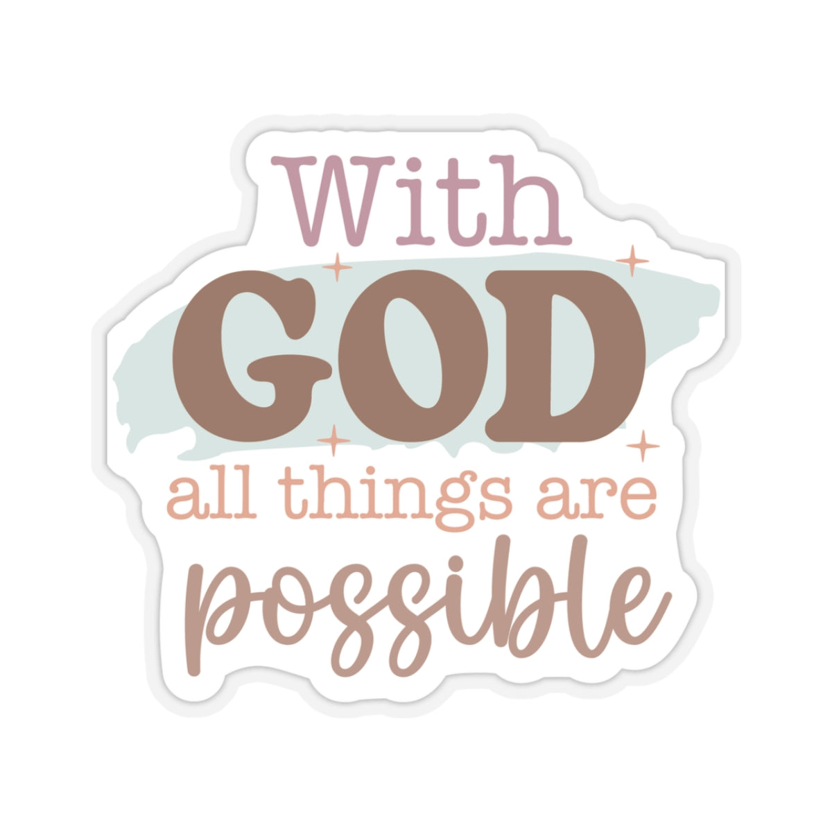 With God All Things Are Possible Sticker