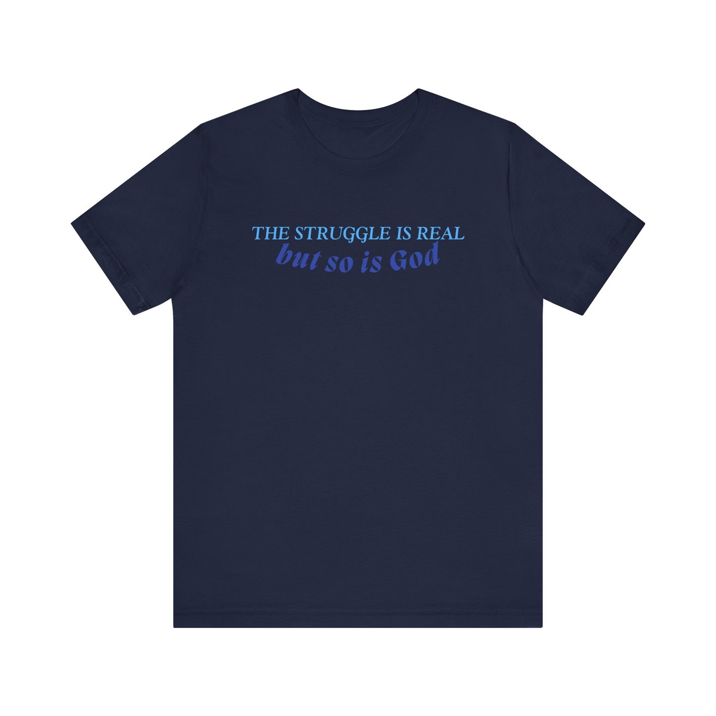 The Struggle is Real T-Shirt