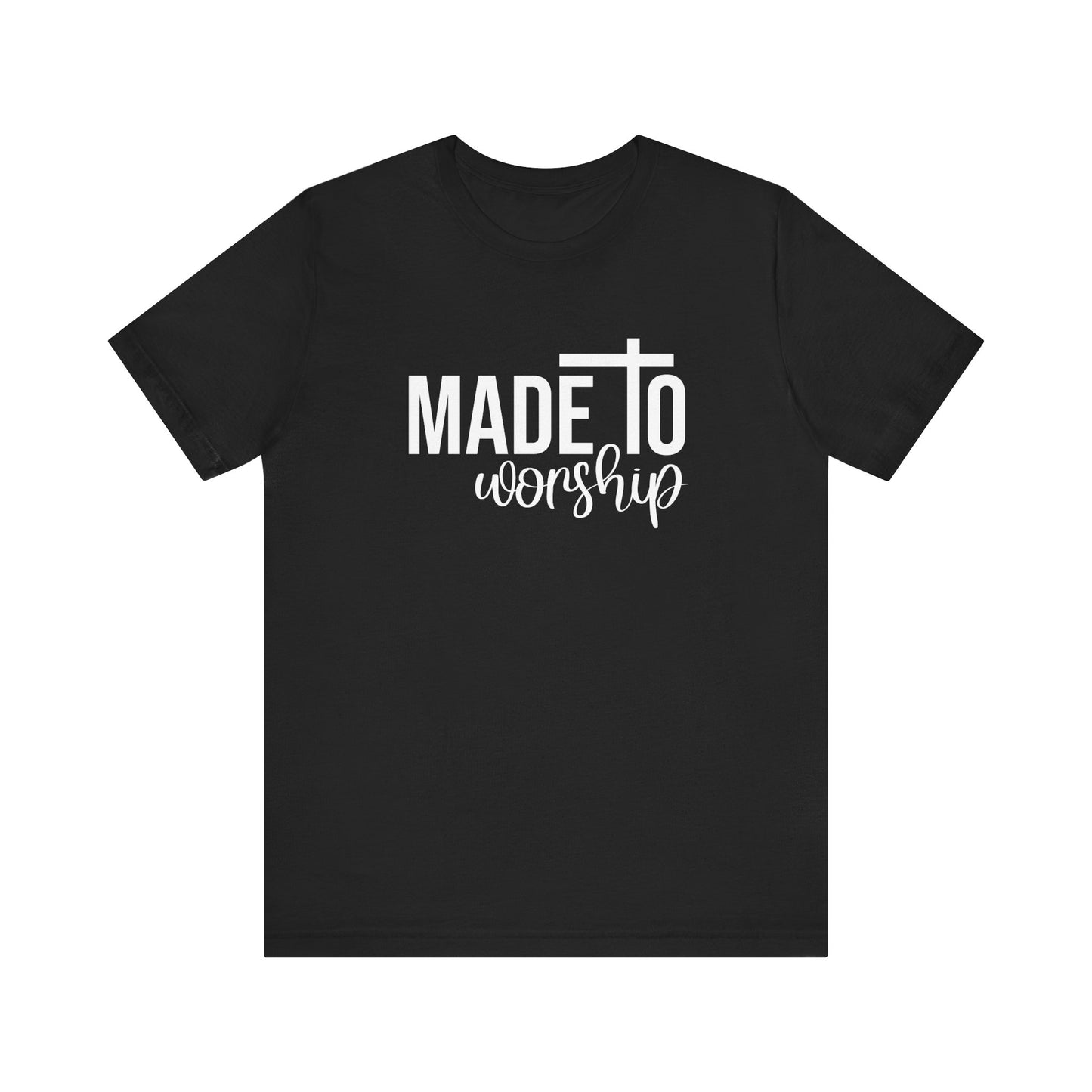 Made To Worship T-Shirt