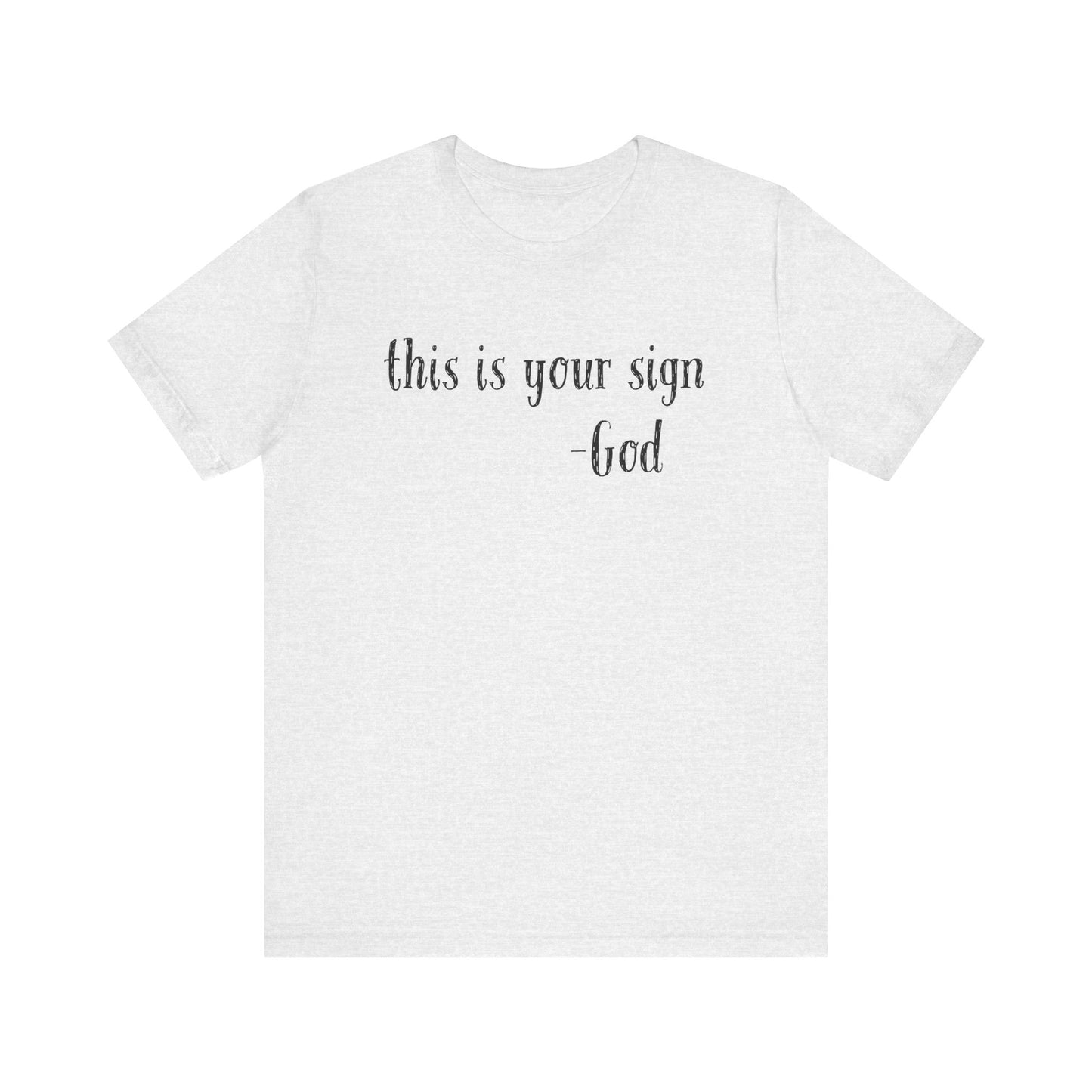This Is Your Sign T-shirt
