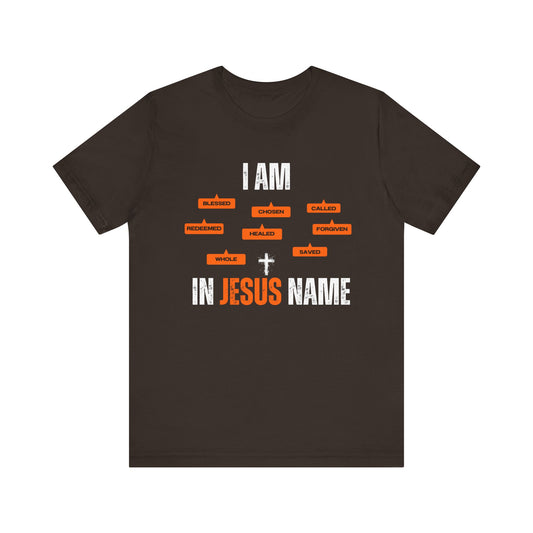 I am....In Jesus Name T-Shirt