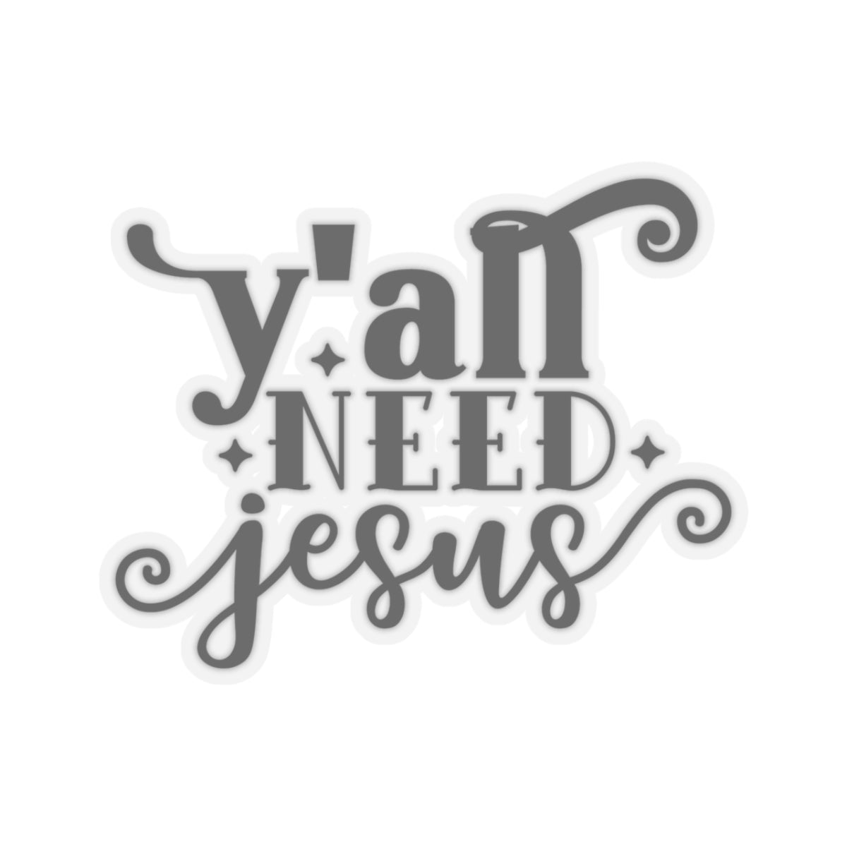 Y'all Need Jesus Sticker