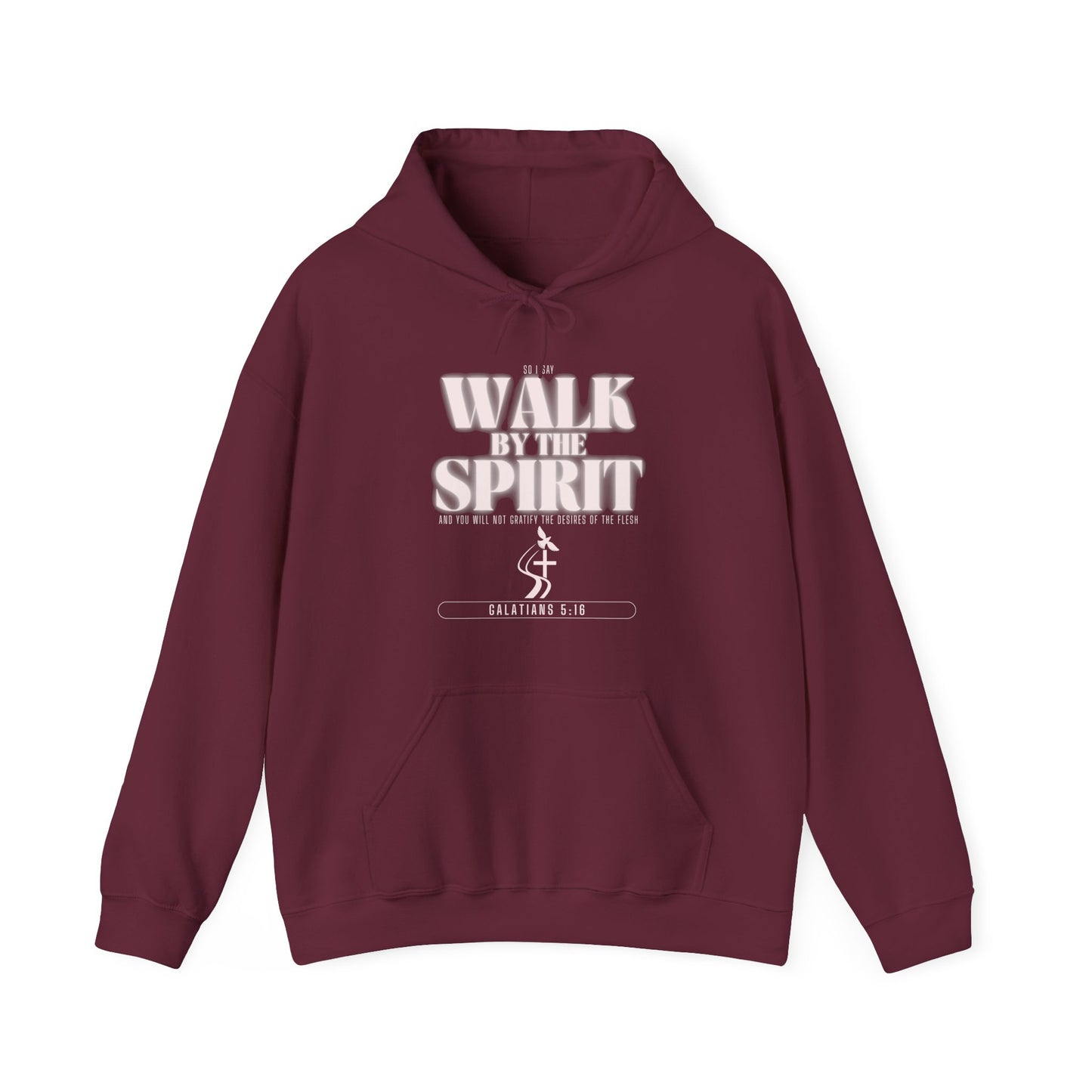 Walk by the Spirit Hoodie