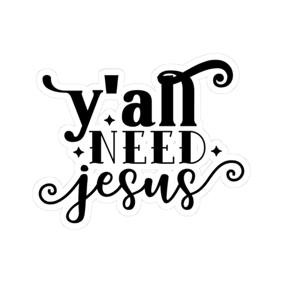 Y'all Need Jesus Sticker