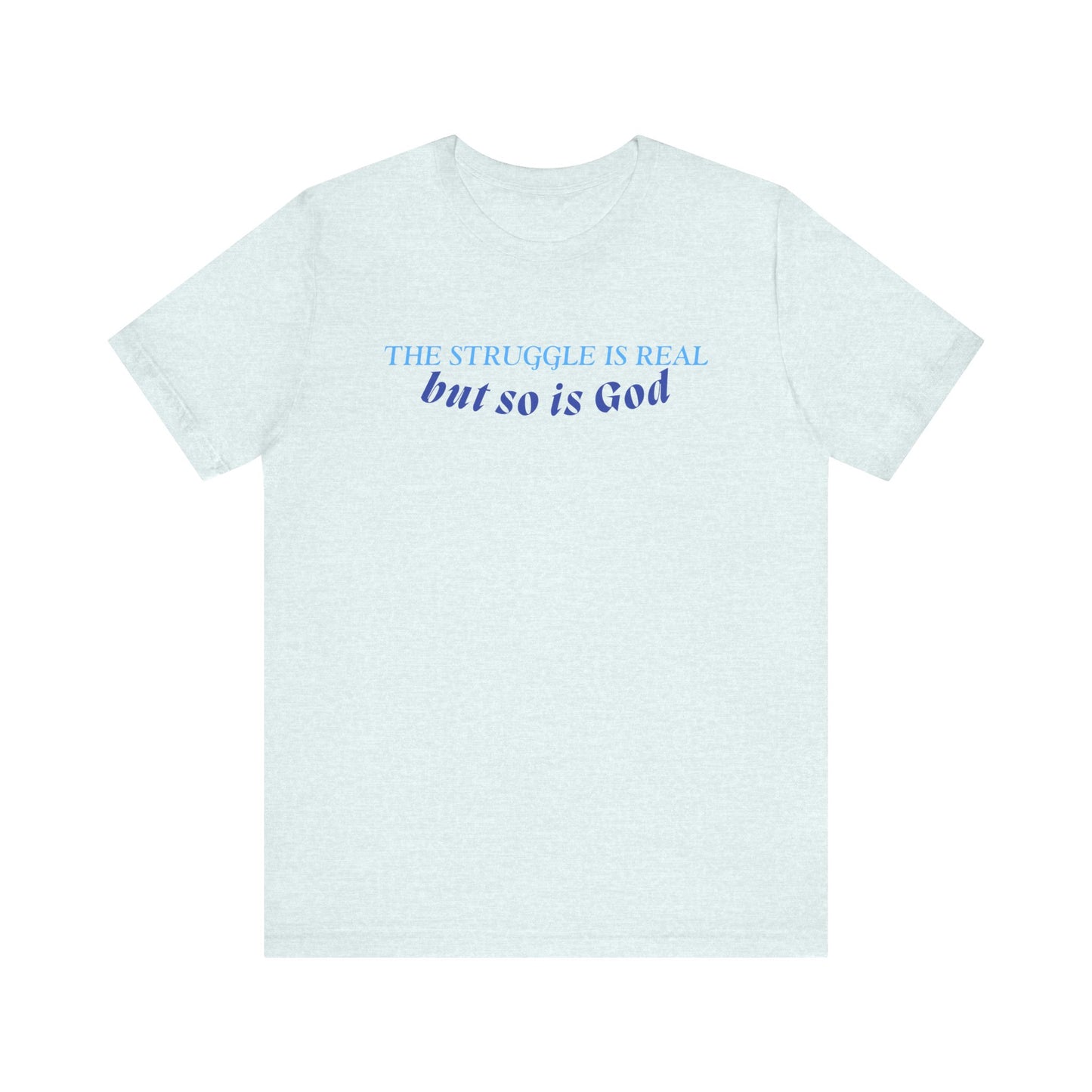 The Struggle is Real T-Shirt