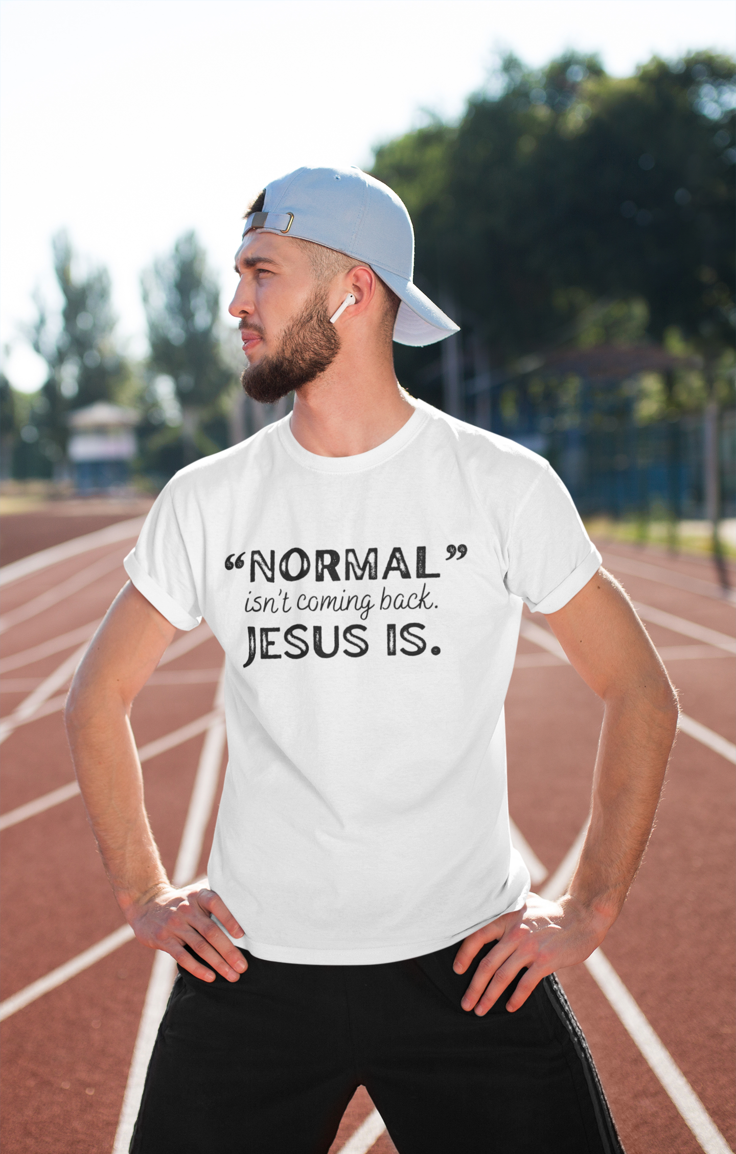 "Normal" Isn't Coming Back. Jesus Is T-Shirt