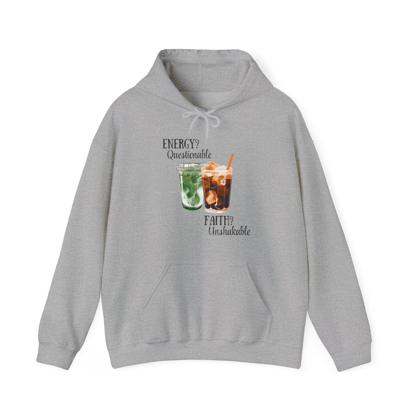 Energy? Questionable. Faith? Unshakable. Hoodie