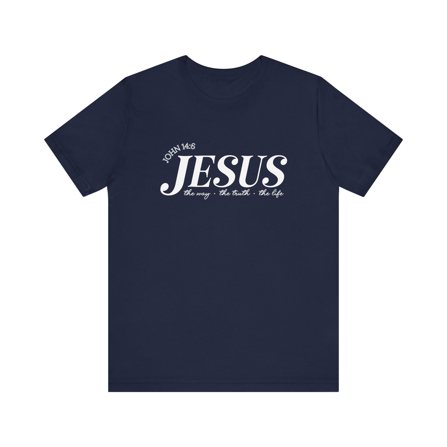 The Way, The Truth & The Life T-Shirt