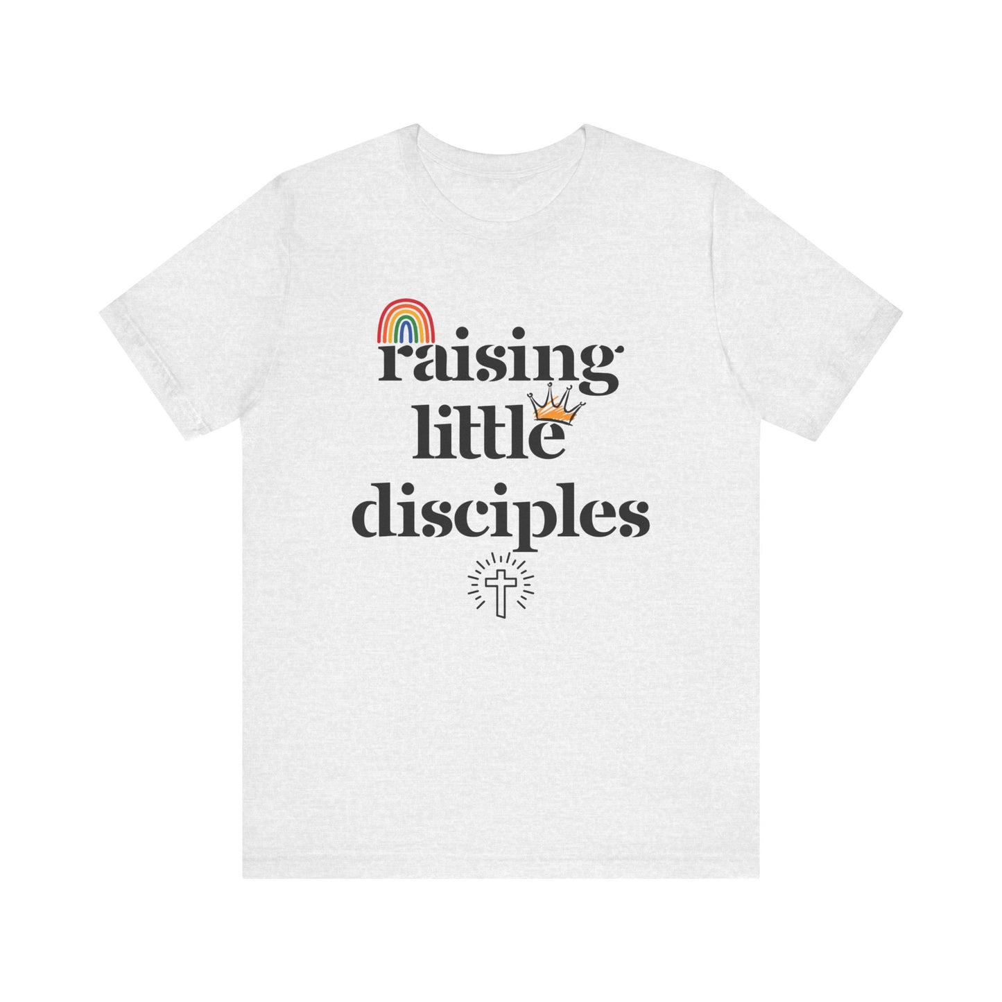 Raising Little Disciples T-Shirt